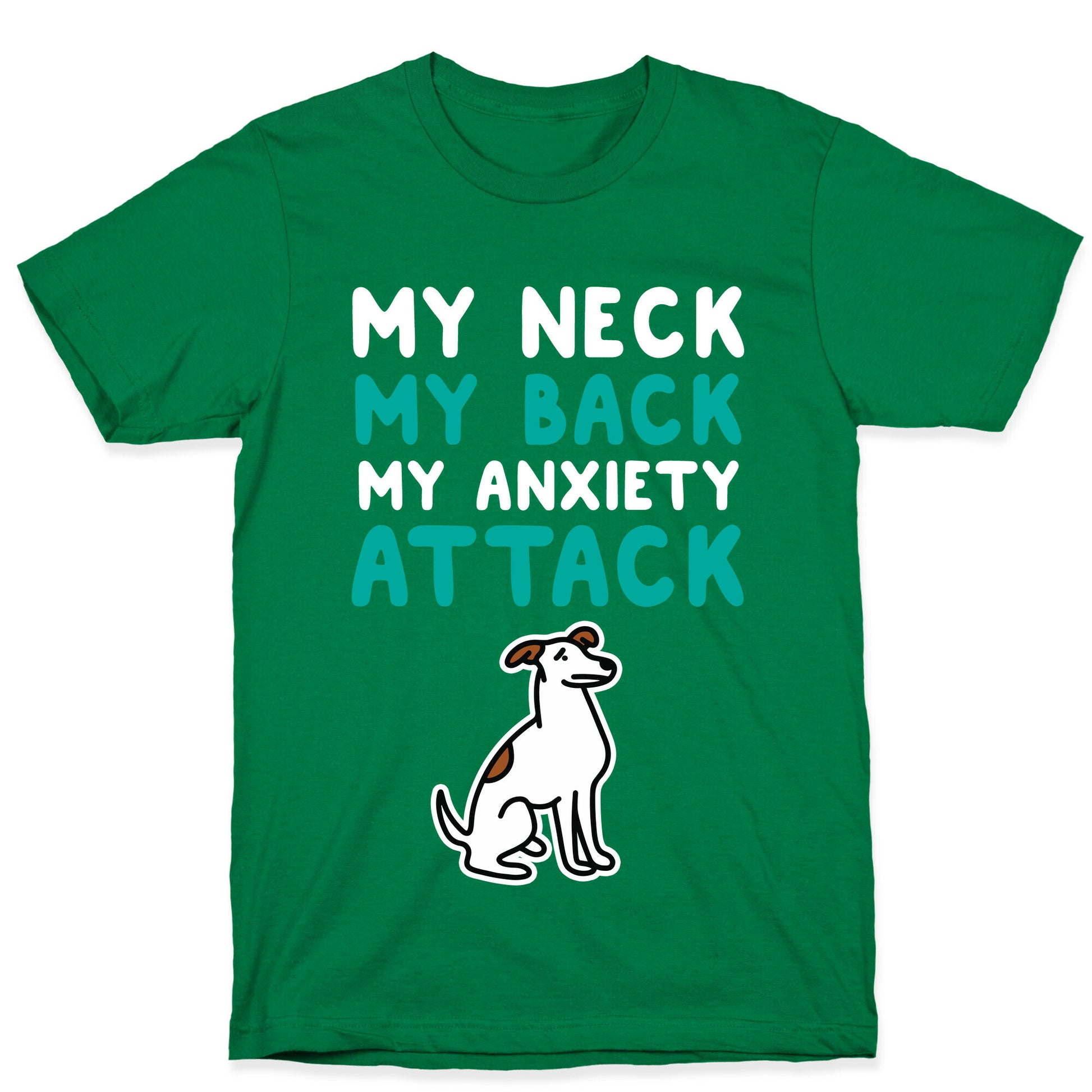 My Neck, My Back, My Anxiety Attack (Dog) T-Shirt
