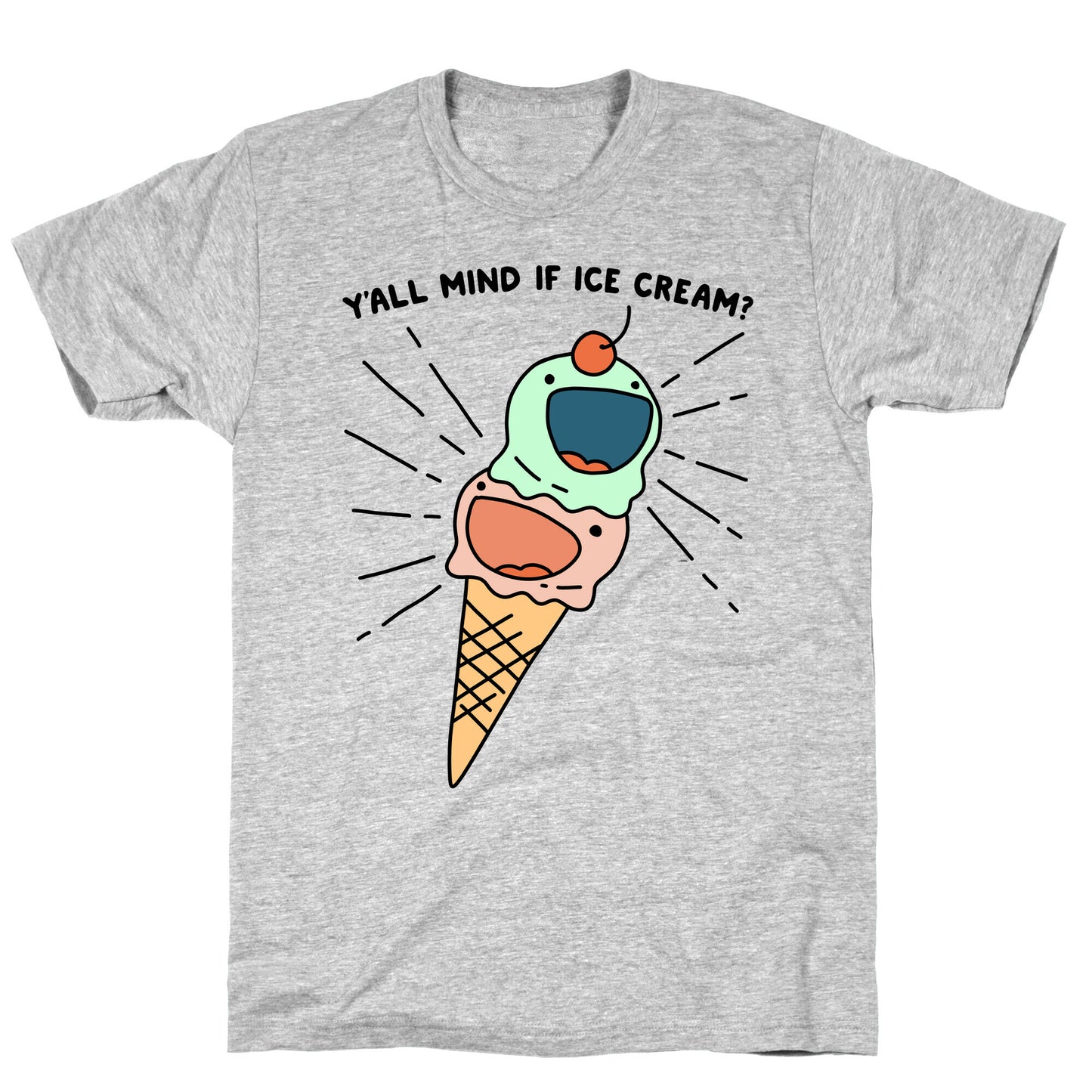 Y'all Mind If Ice Cream? T-Shirt