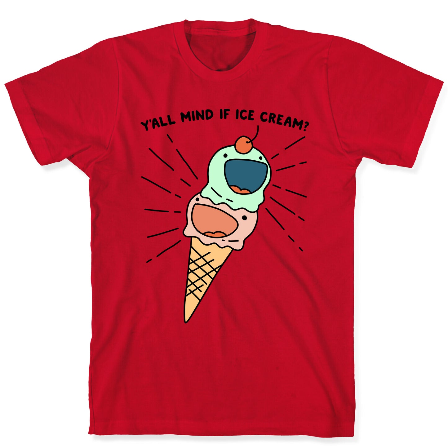 Y'all Mind If Ice Cream? T-Shirt