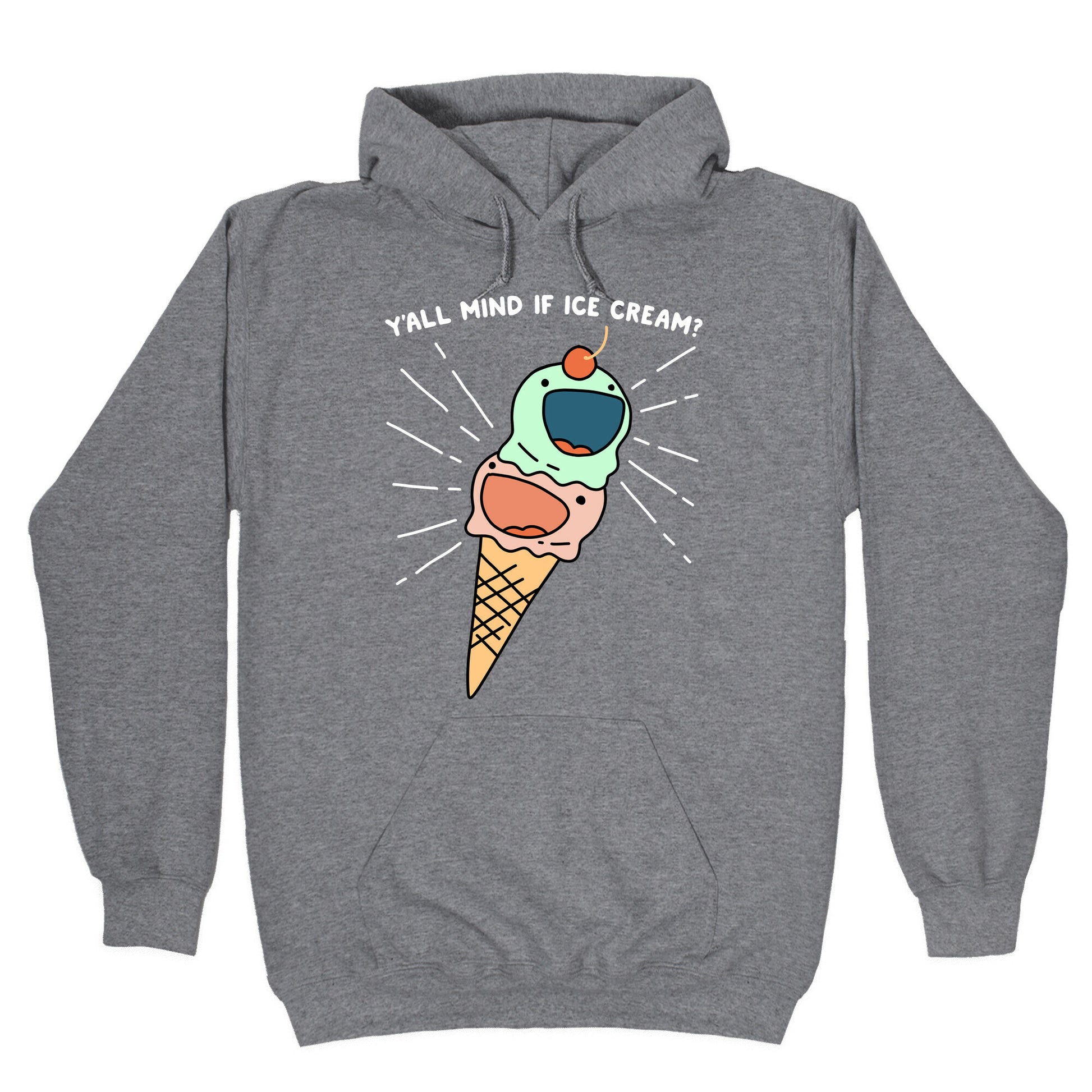 Y'all Mind If Ice Cream? Hoodie