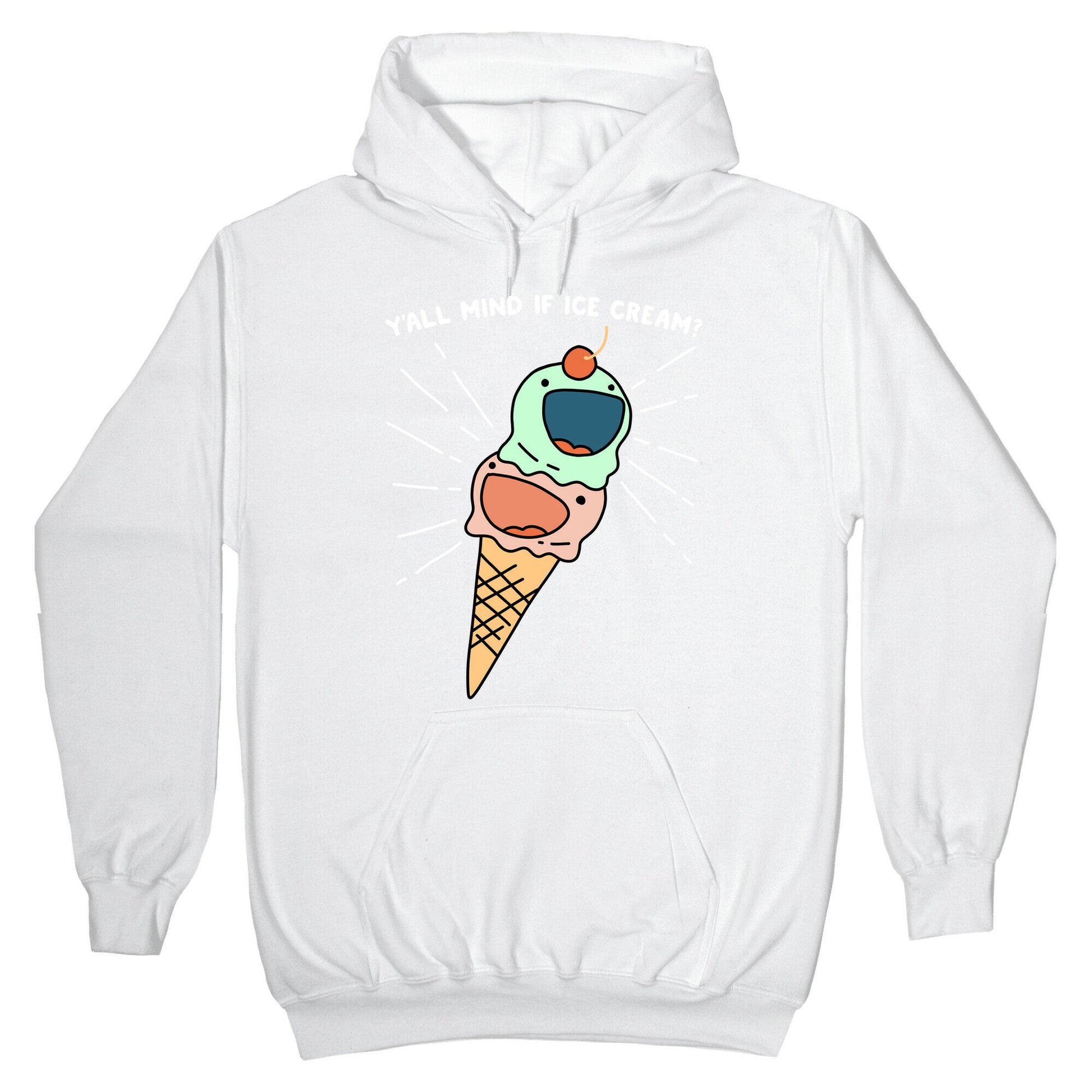 Y'all Mind If Ice Cream? Hoodie