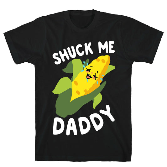 Shuck Me Daddy T-Shirt