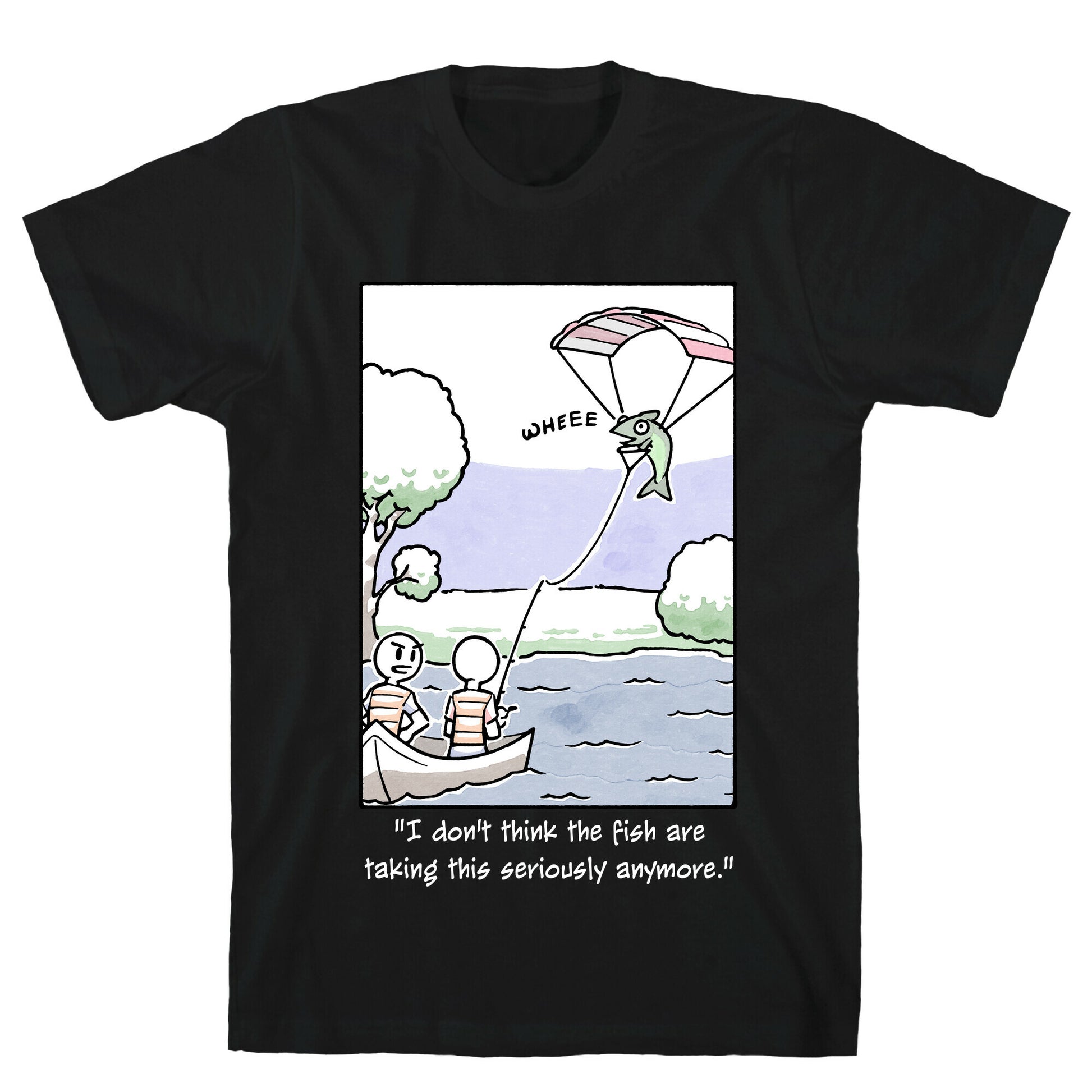 The Fish Aren't Taking This Seriously T-Shirt
