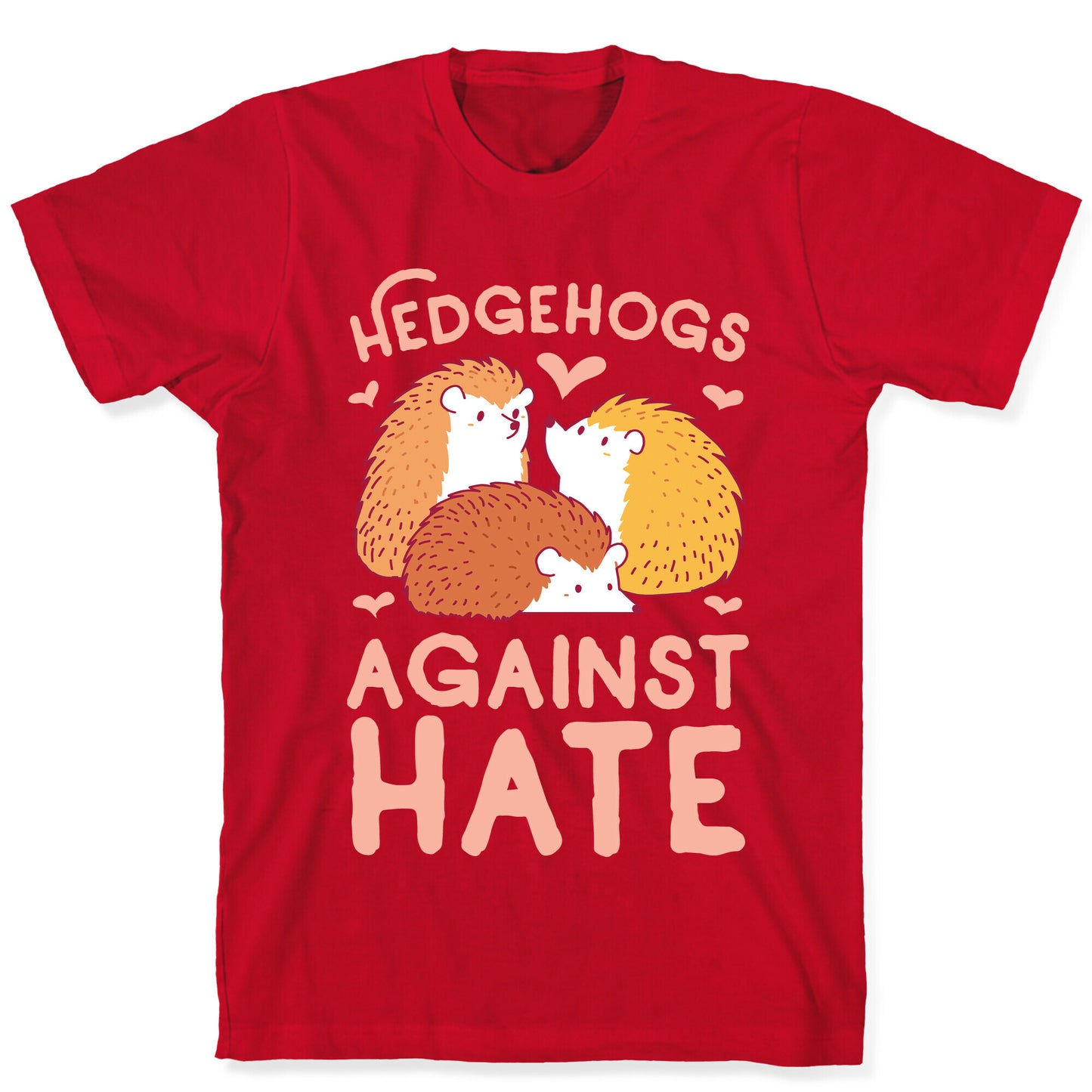 Hedgehogs Against Hate T-Shirt