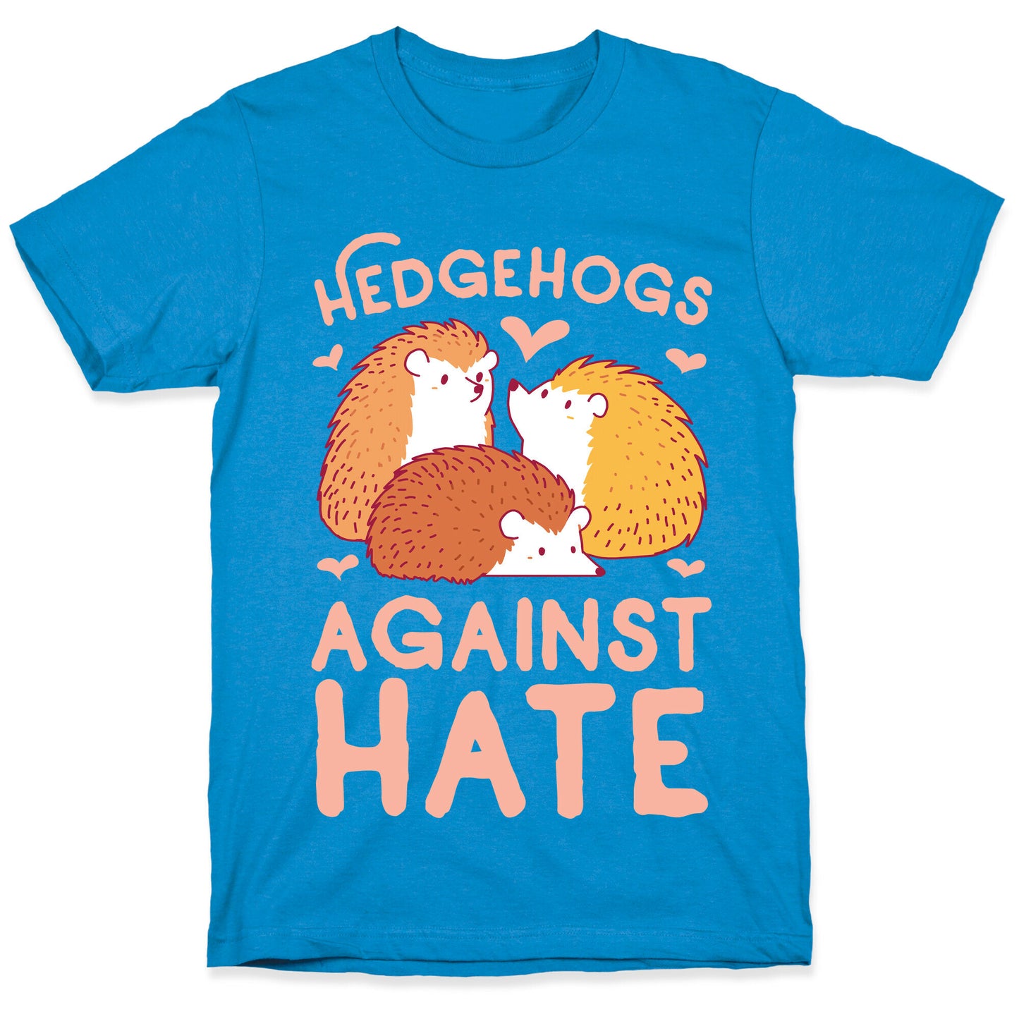 Hedgehogs Against Hate T-Shirt