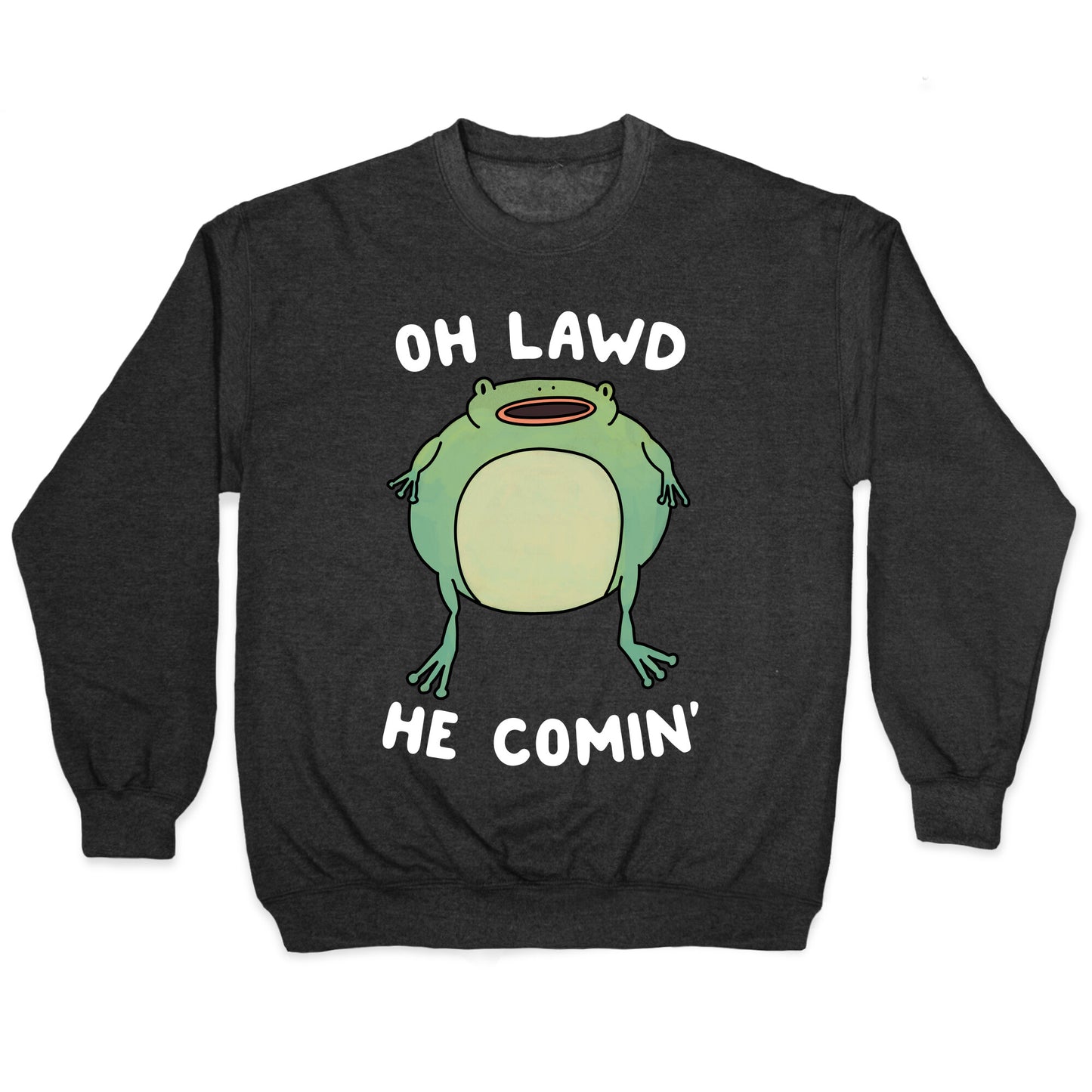 Oh Lawd He Comin' Frog Crewneck Sweatshirt