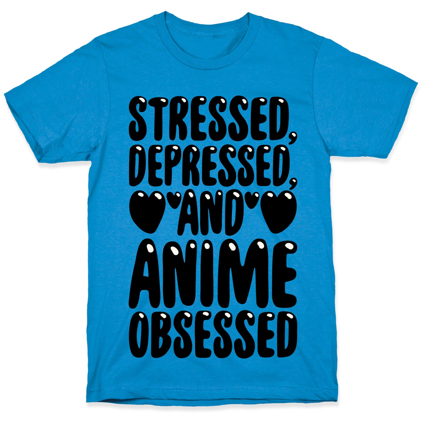 Stressed Depressed And Anime Obsessed  T-Shirt