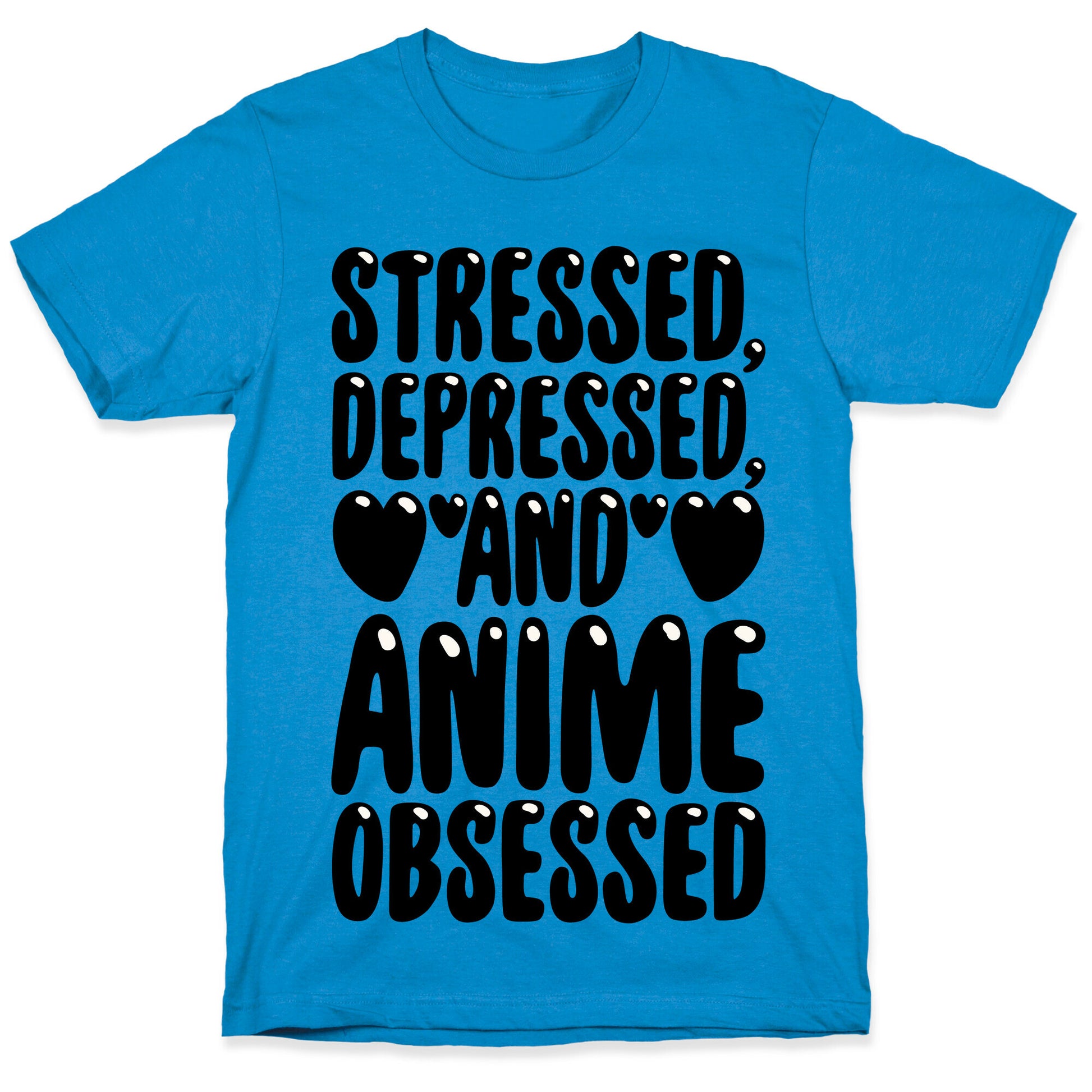 Stressed Depressed And Anime Obsessed  T-Shirt