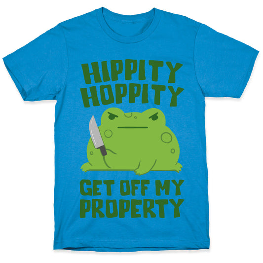 Hippity Hoppity Get Off My Property T-Shirt