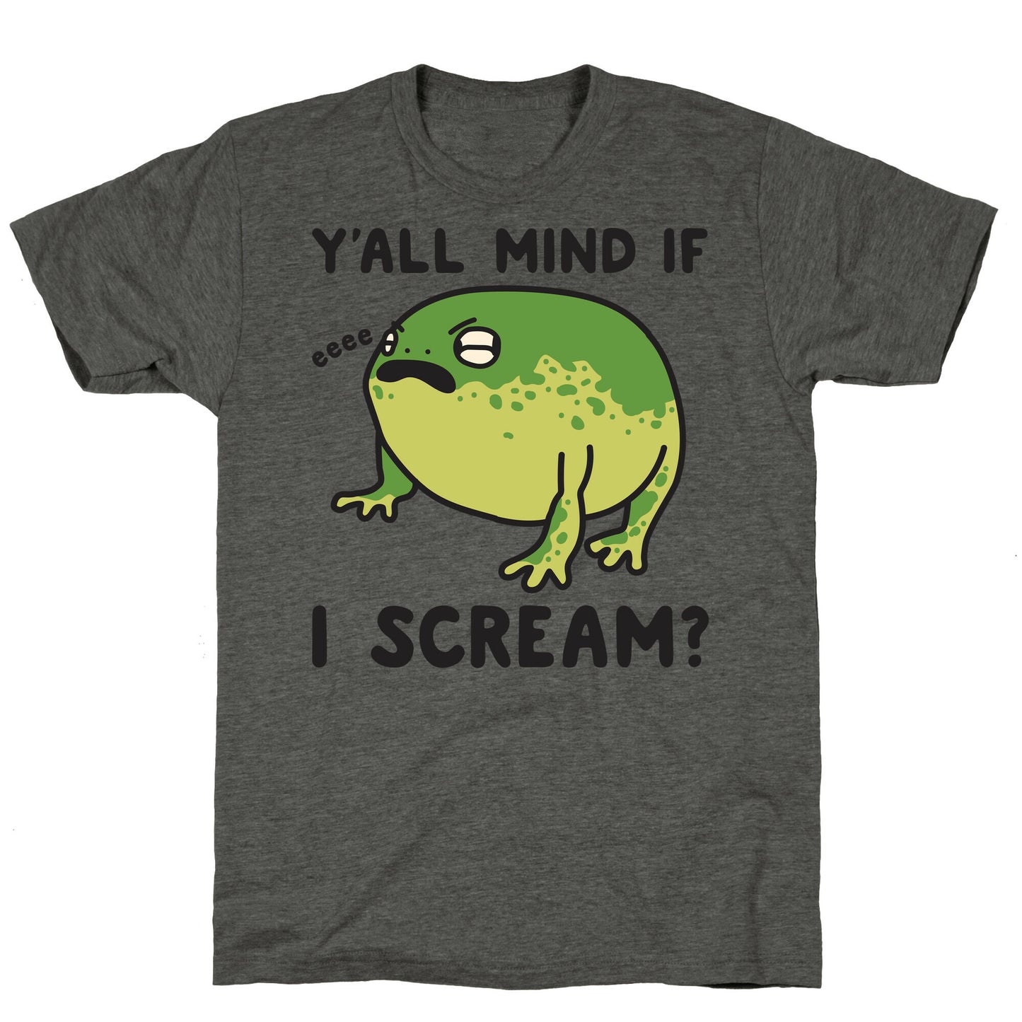 Y'all Mind If I Scream? Frog Unisex Triblend Tee
