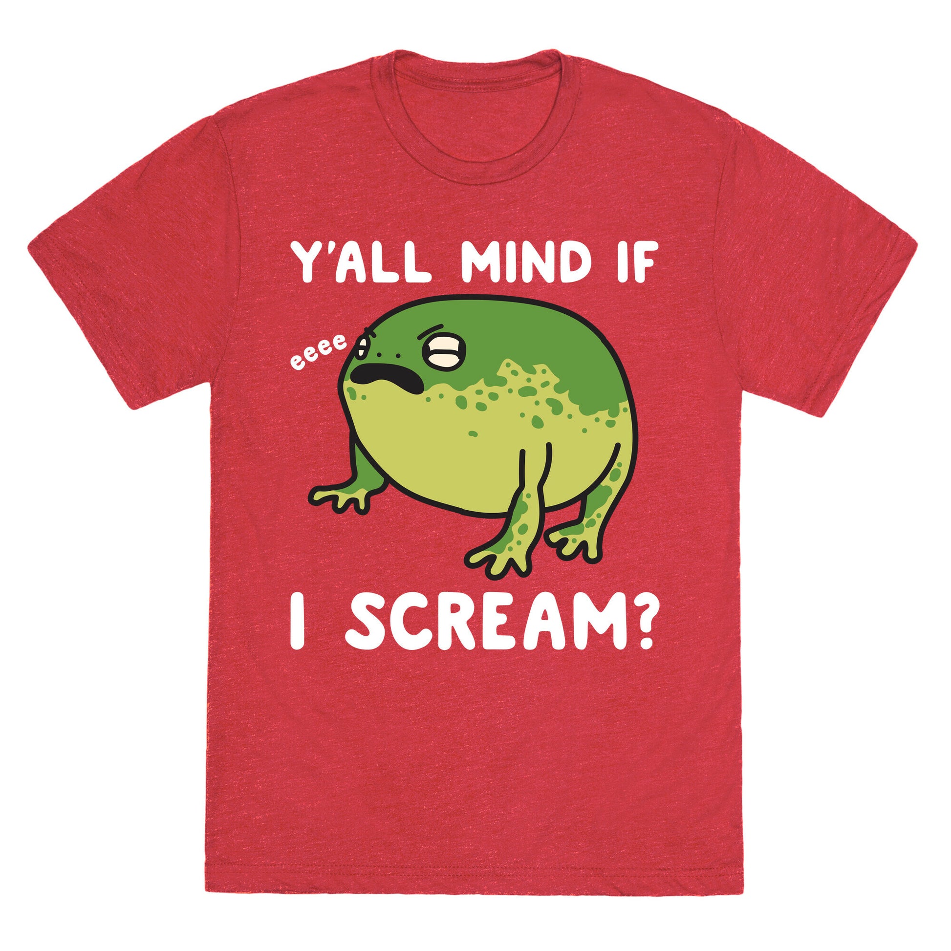 Y'all Mind If I Scream? Frog Unisex Triblend Tee