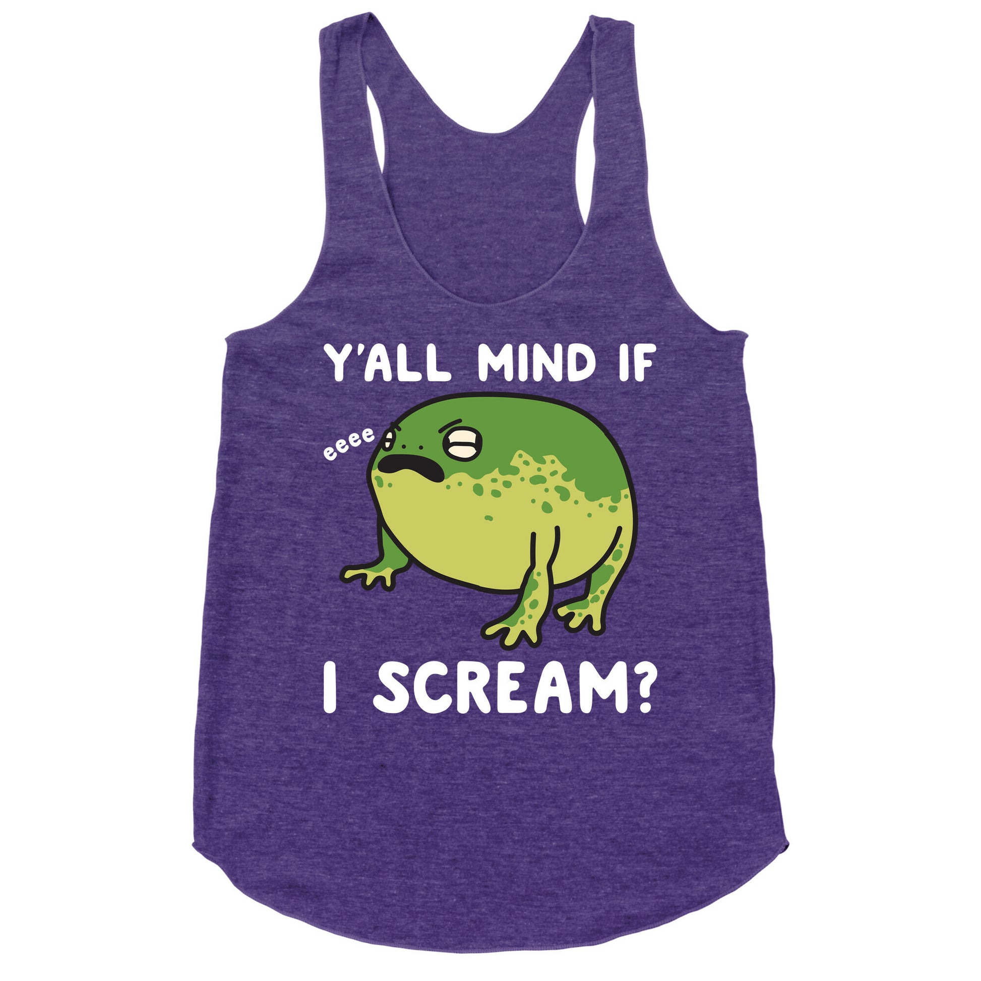 Y'all Mind If I Scream? Frog Racerback Tank