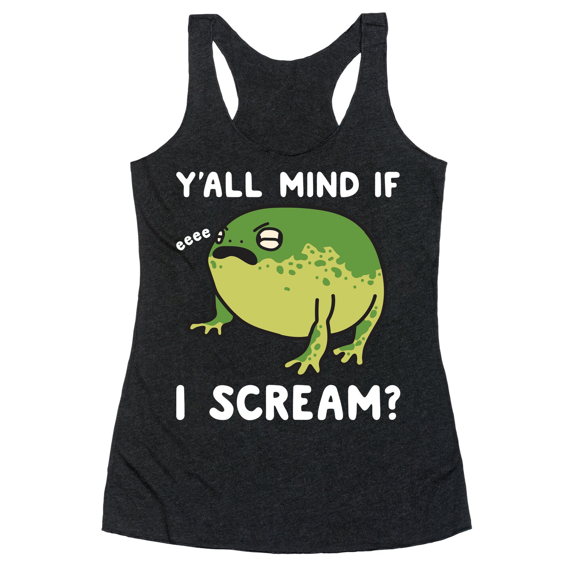 Y'all Mind If I Scream? Frog Racerback Tank