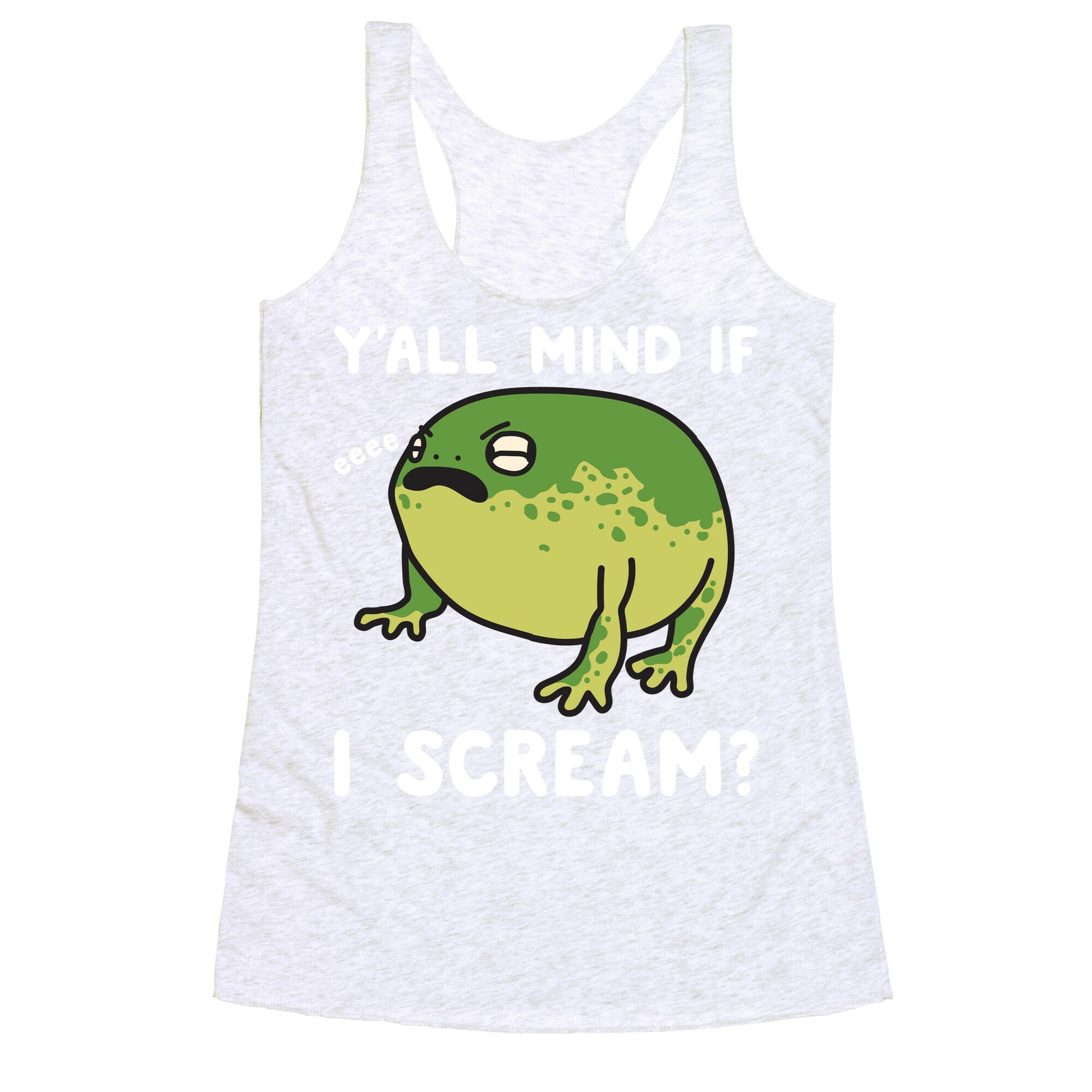 Y'all Mind If I Scream? Frog Racerback Tank