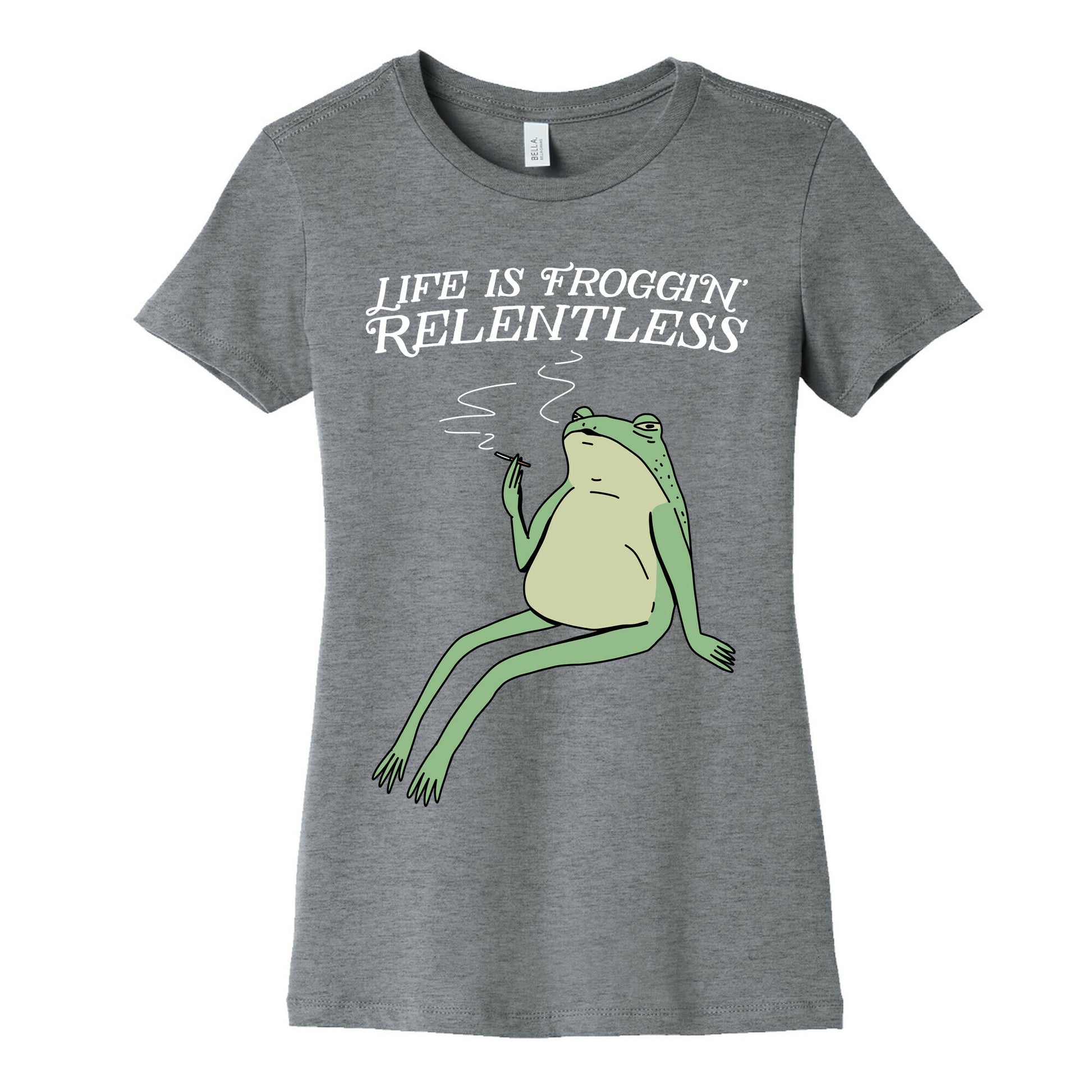 Life Is Froggin' Relentless Frog Women's Cotton Tee
