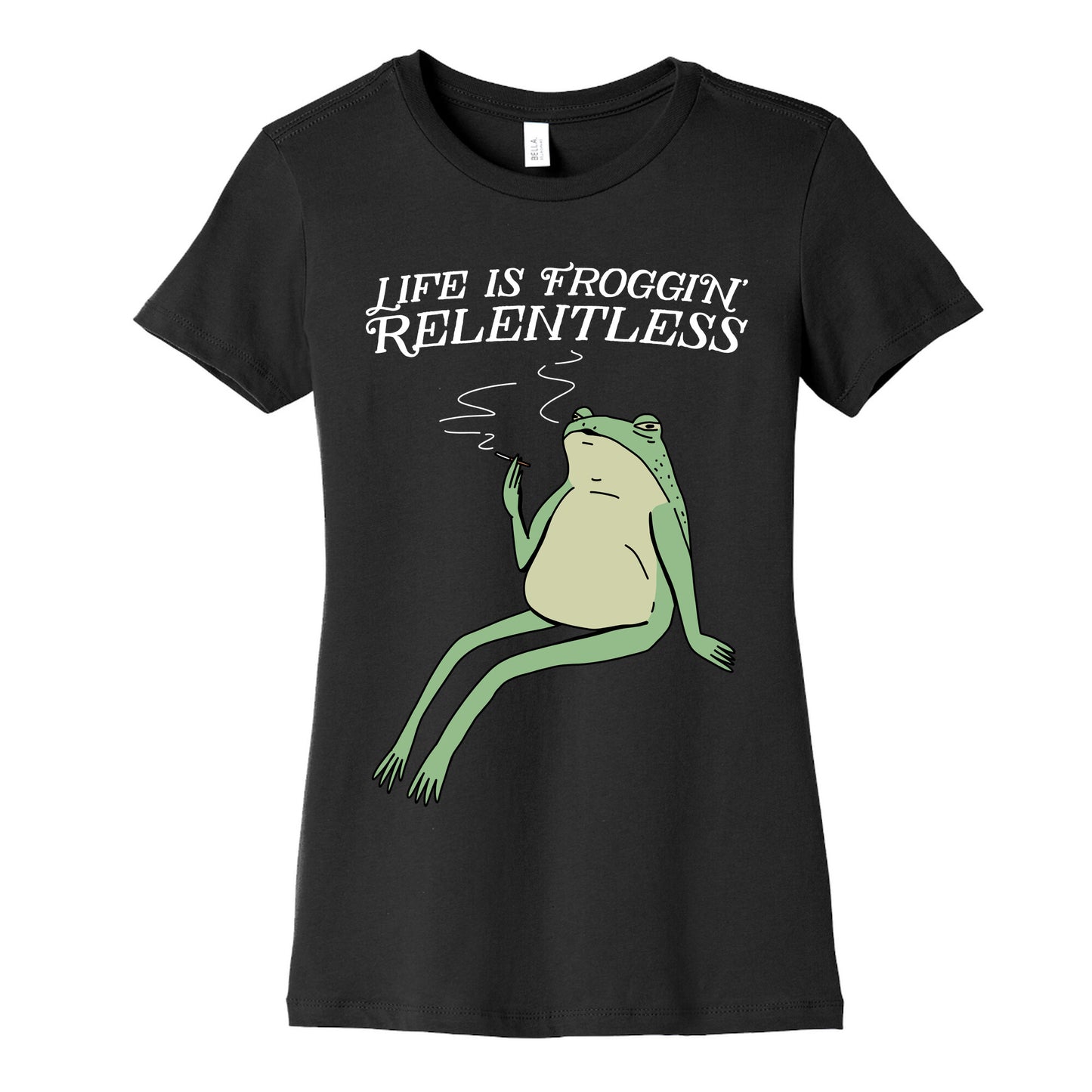 Life Is Froggin' Relentless Frog Women's Cotton Tee