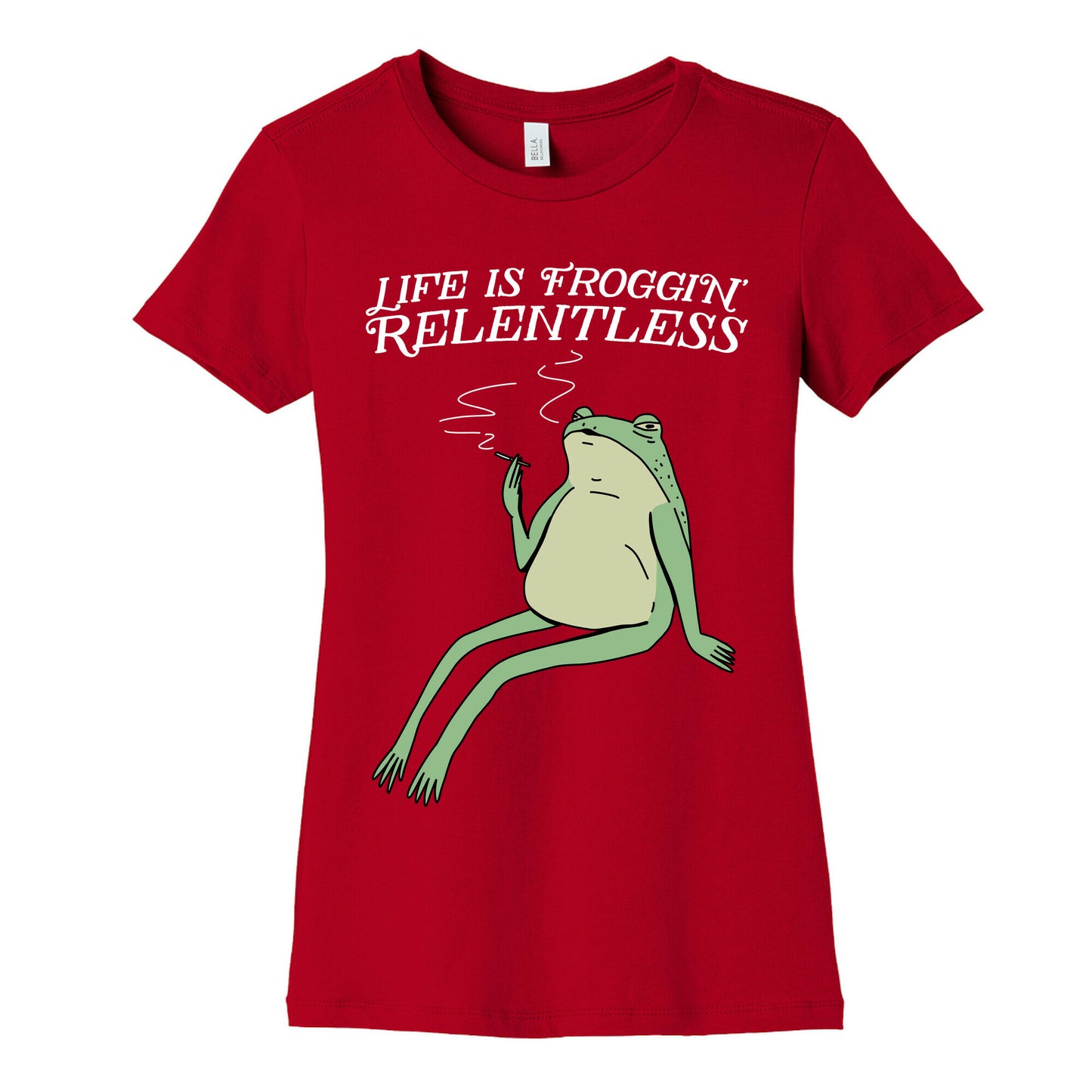 Life Is Froggin' Relentless Frog Women's Cotton Tee