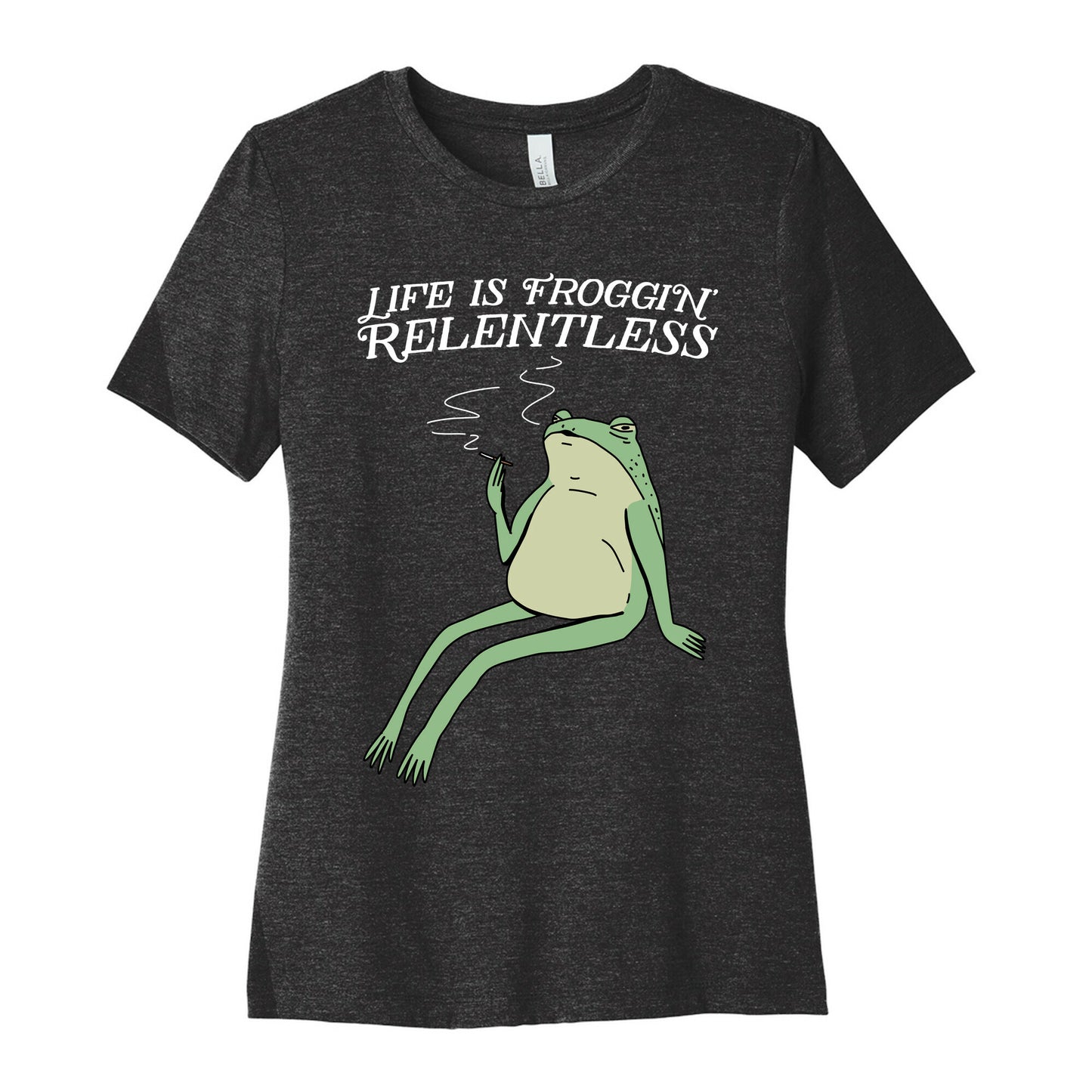 Life Is Froggin' Relentless Frog Women's Cotton Tee