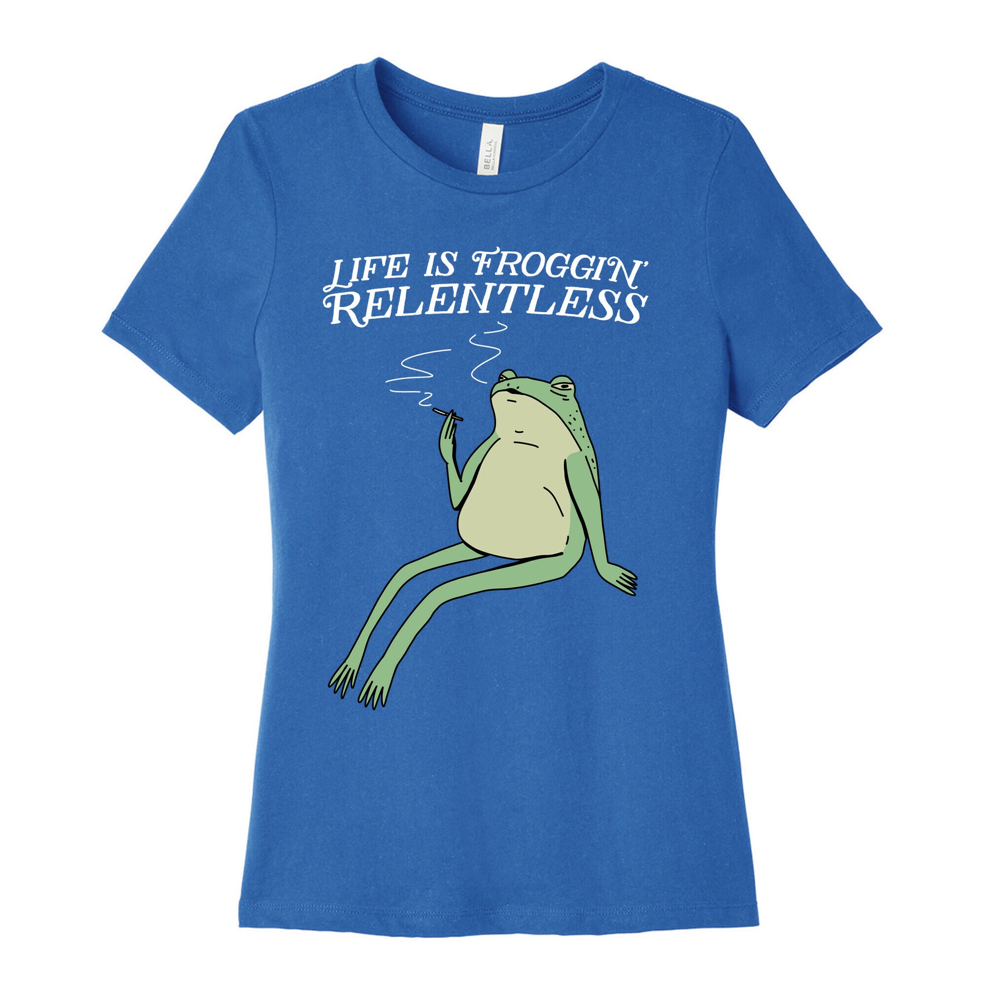 Life Is Froggin' Relentless Frog Women's Cotton Tee