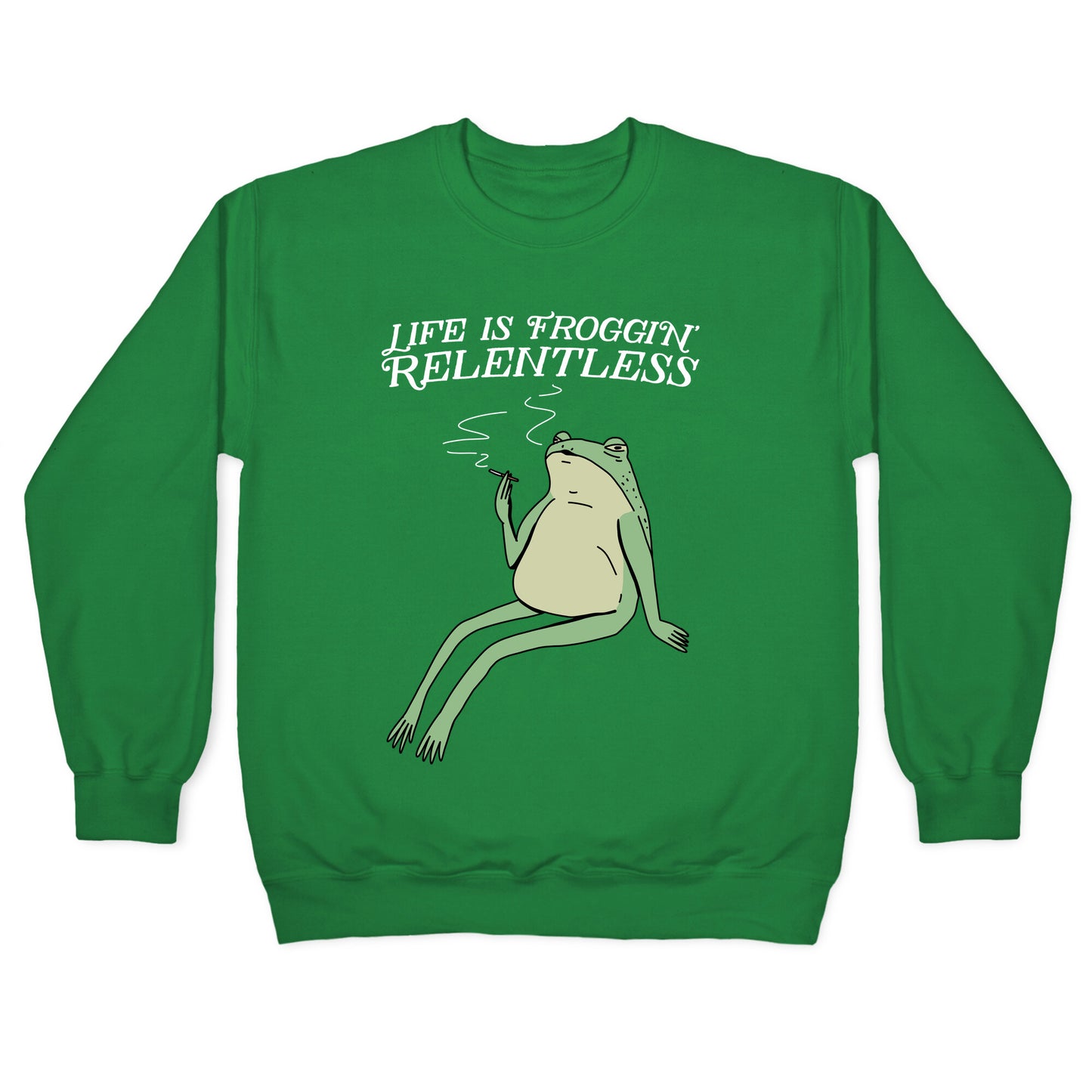 Life Is Froggin' Relentless Frog Crewneck Sweatshirt