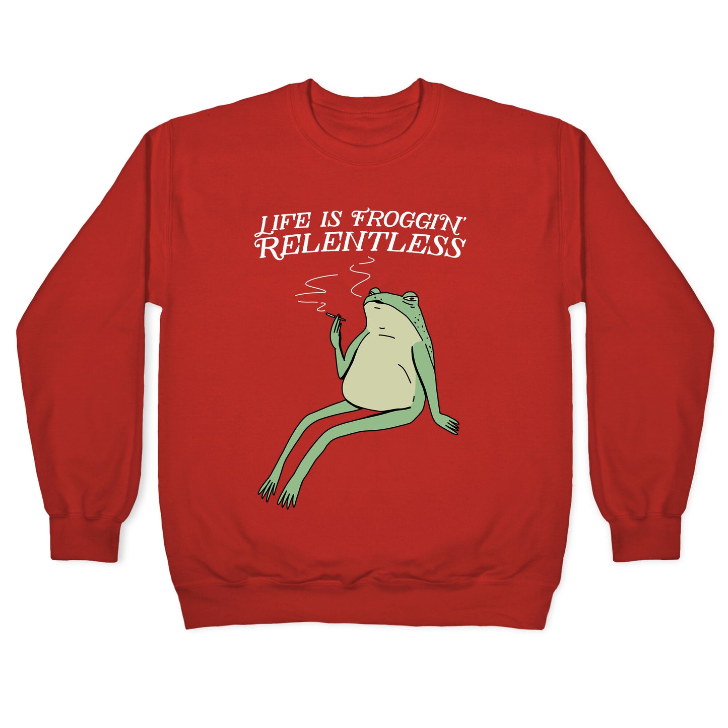 Life Is Froggin' Relentless Frog Crewneck Sweatshirt