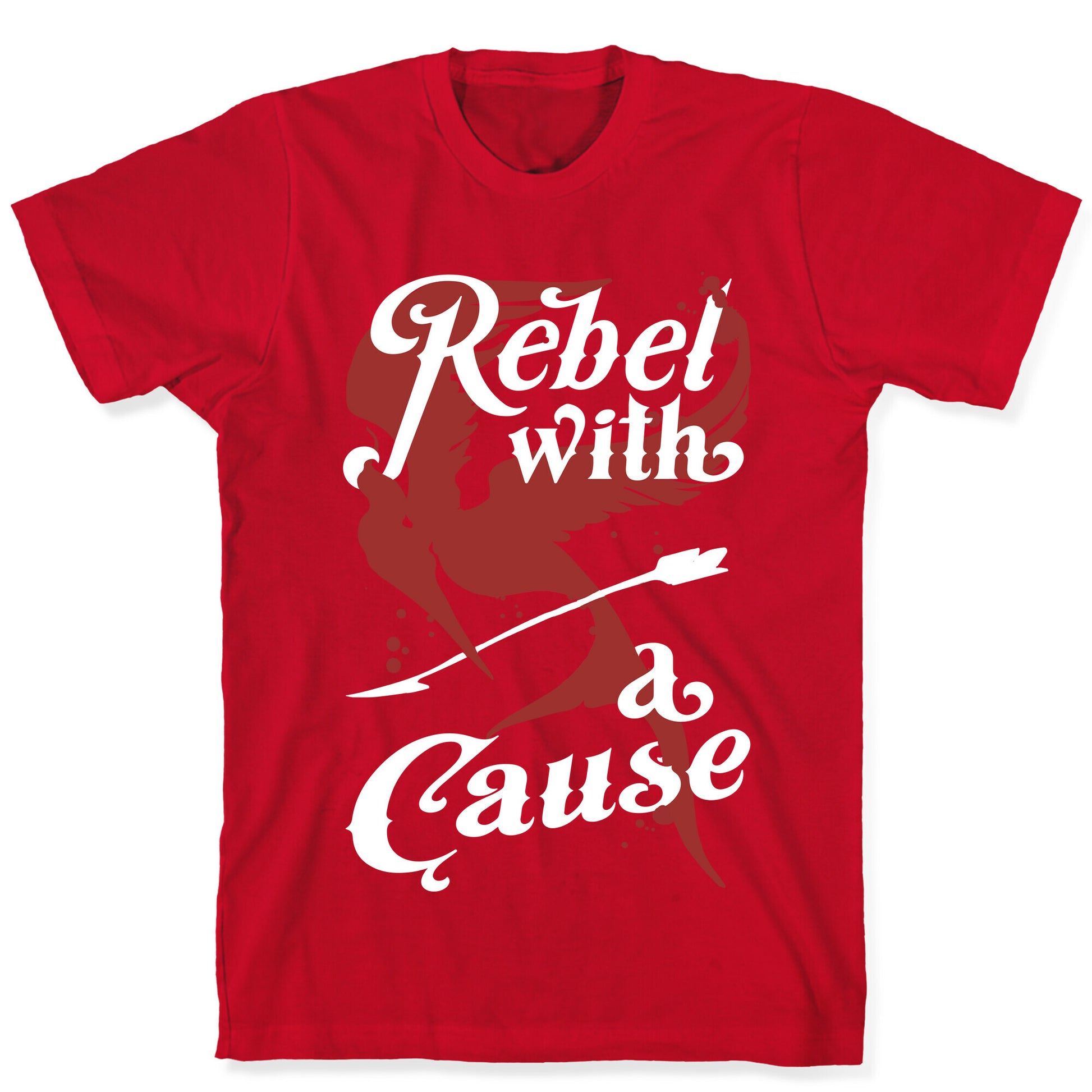 Rebel With A Cause T-Shirt