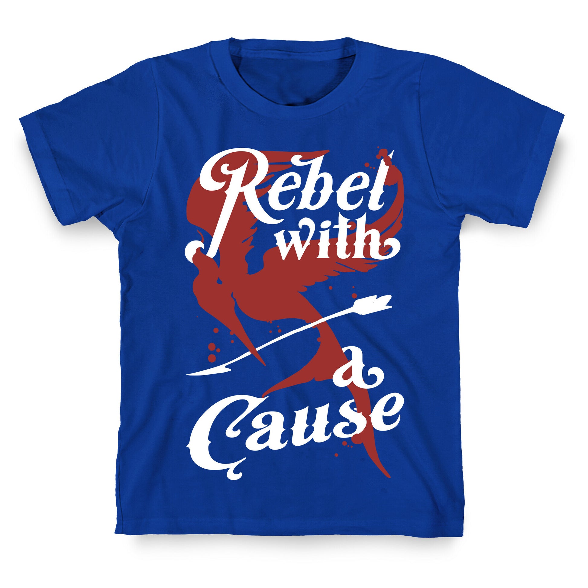 Rebel With A Cause T-Shirt