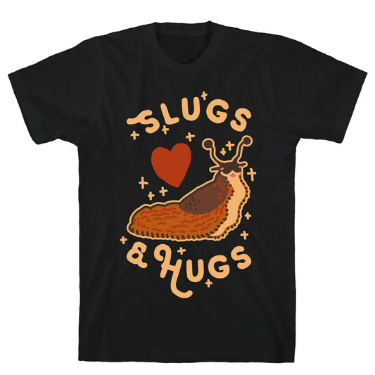 Slugs & Hugs T-Shirt
