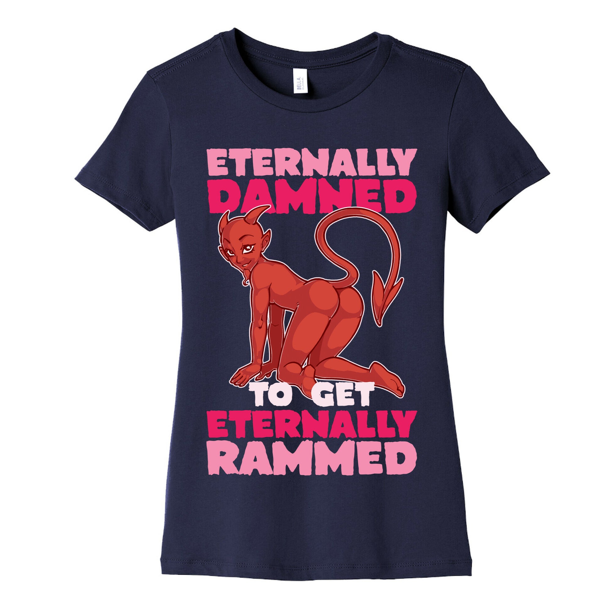 Eternally Damned To Get Eternally Rammed Women's Cotton Tee