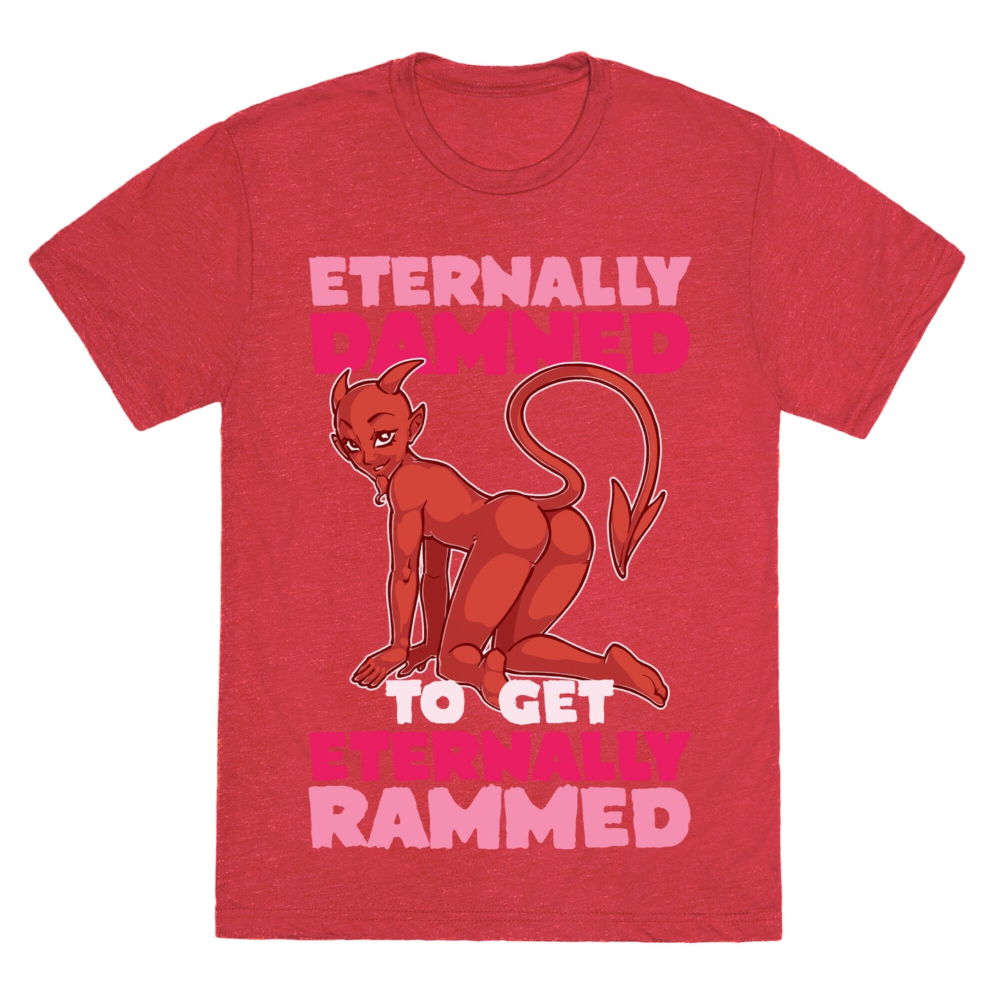 Eternally Damned To Get Eternally Rammed Unisex Triblend Tee