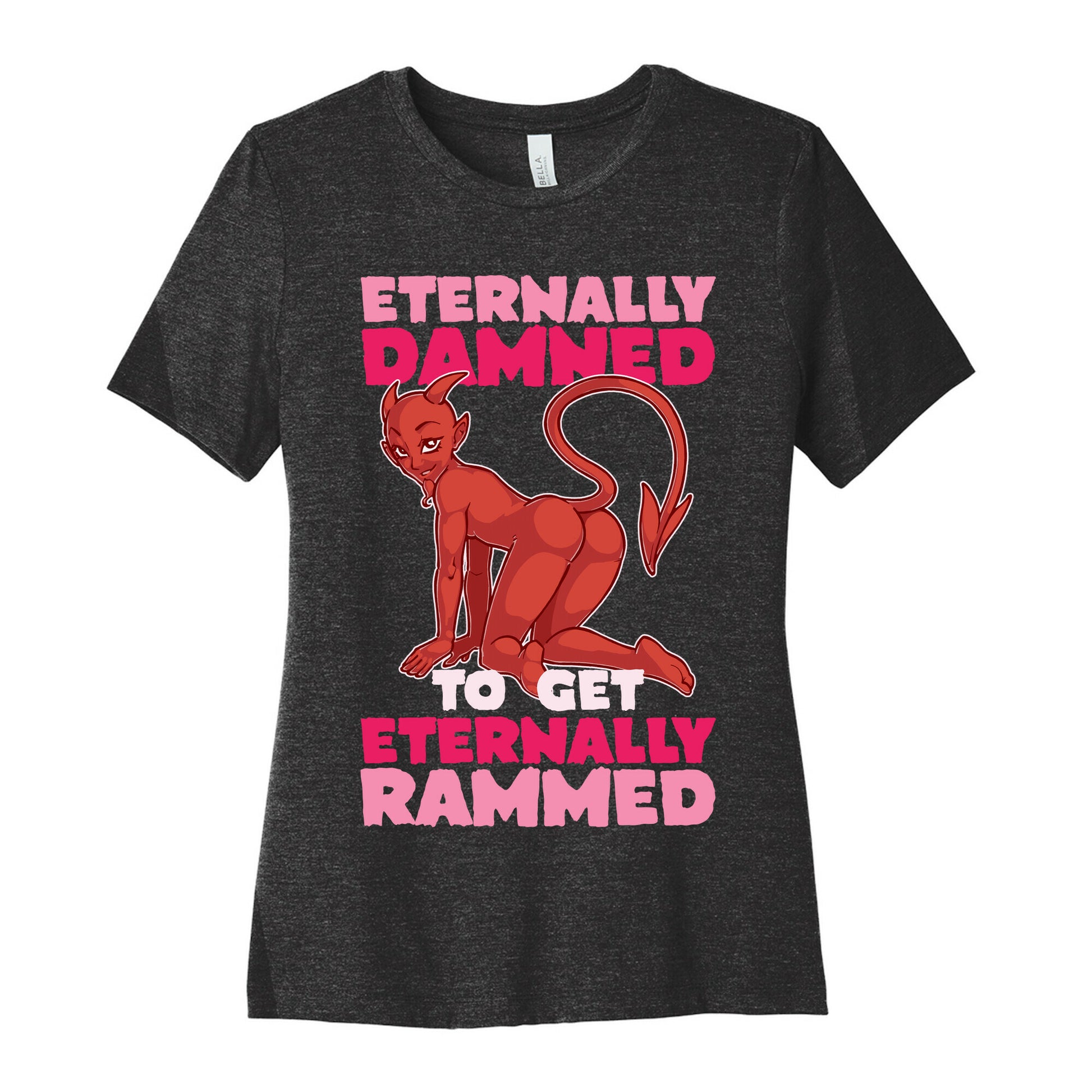 Eternally Damned To Get Eternally Rammed Women's Cotton Tee