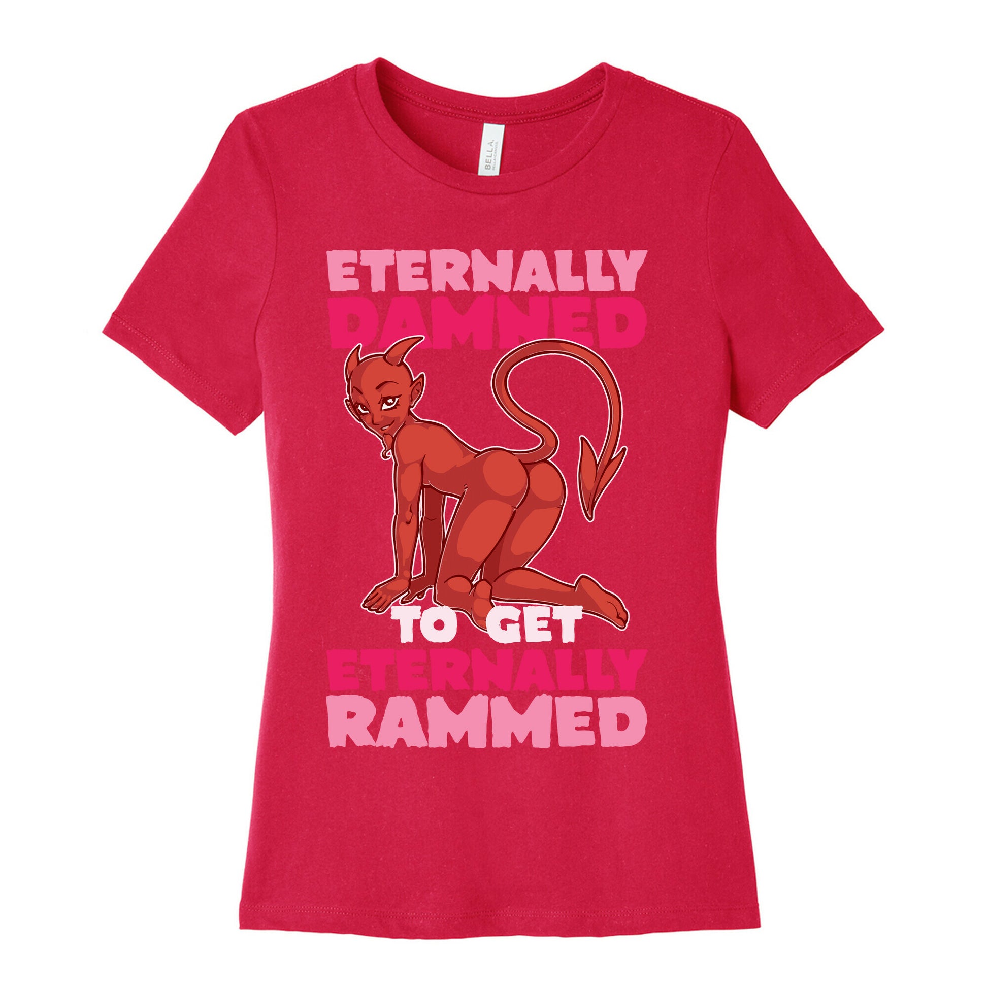 Eternally Damned To Get Eternally Rammed Women's Cotton Tee