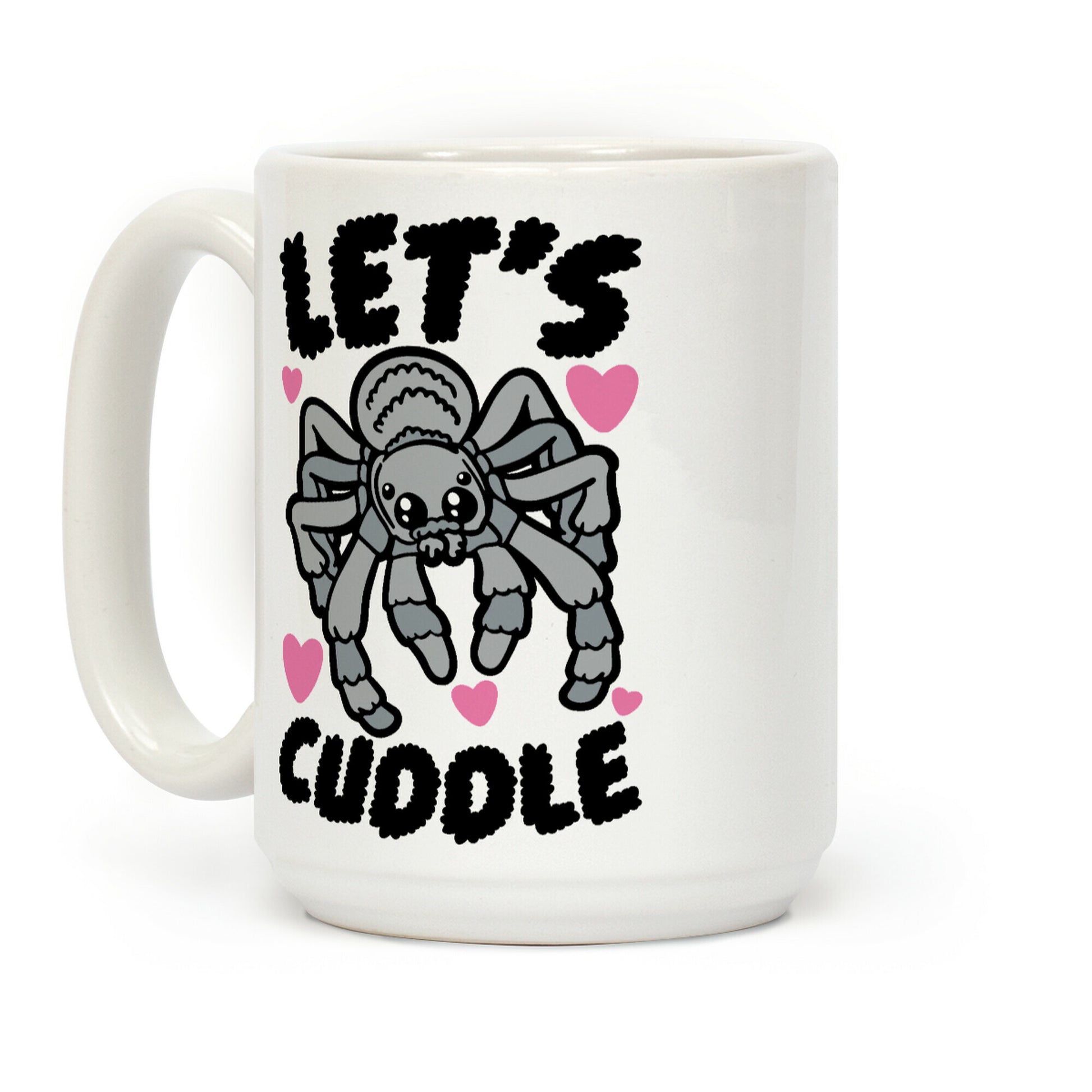 Let's Cuddle Tarantula Coffee Mug