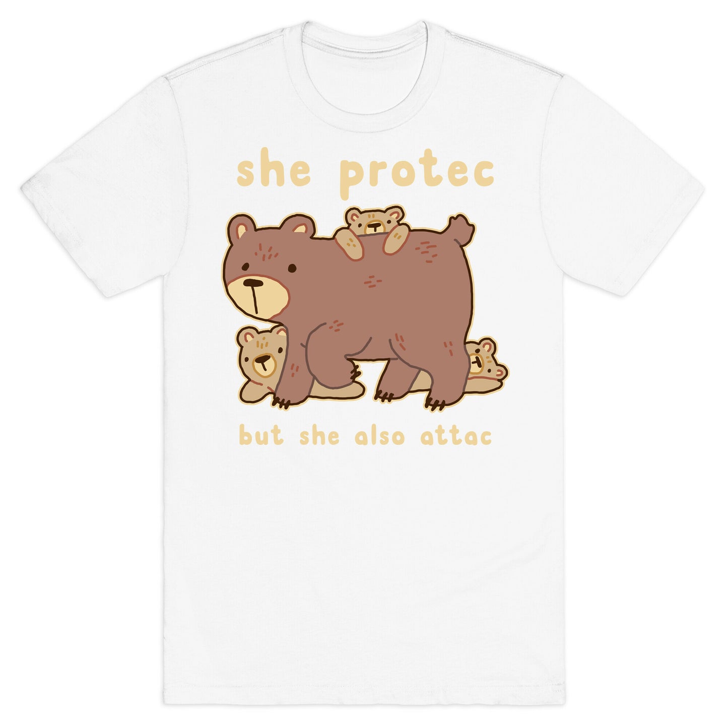 Mama Bear She Protec But She Also Attac T-Shirt