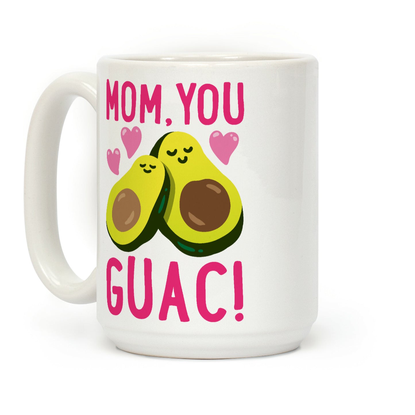 Mom You Guac Coffee Mug