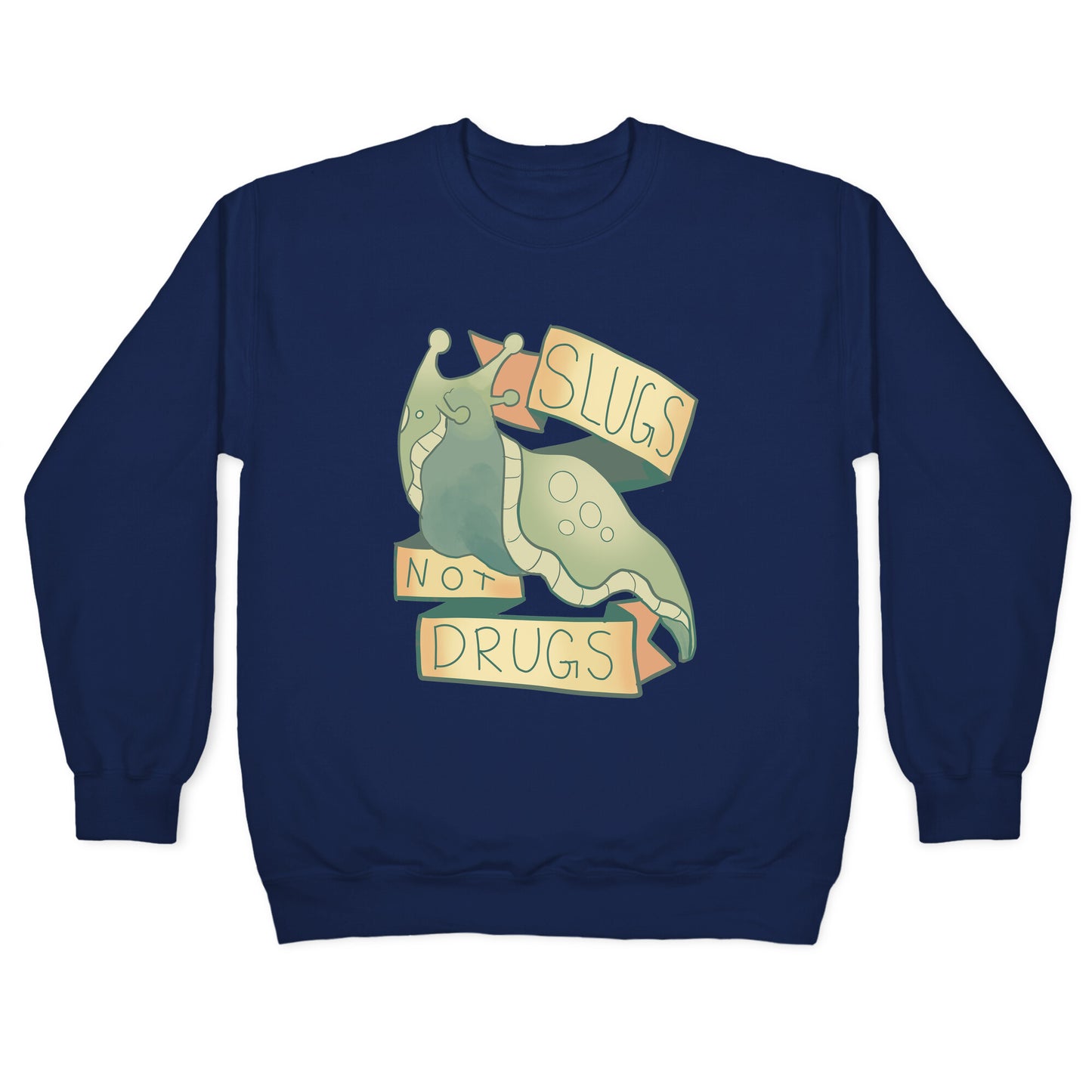 Slugs Not Drugs Crewneck Sweatshirt