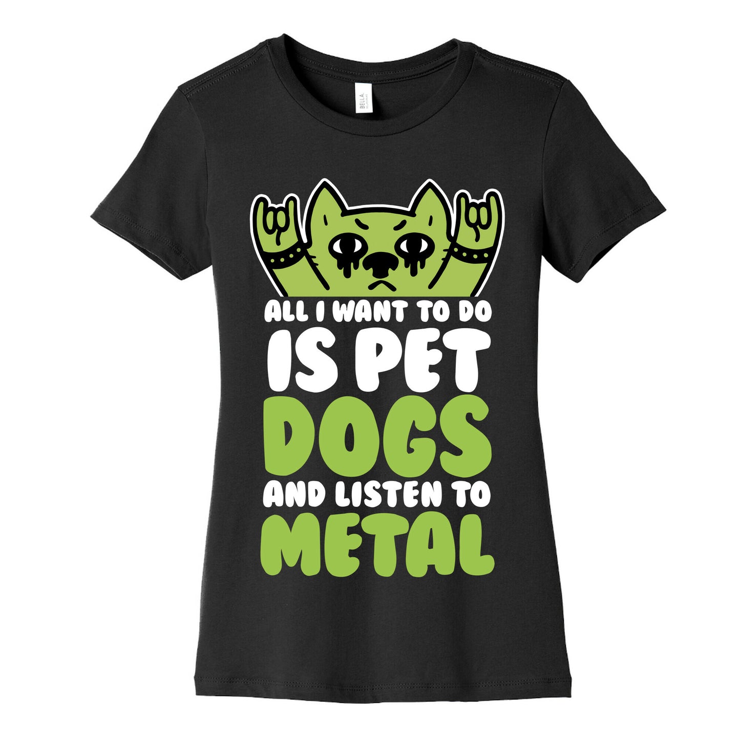 All I Want To Do Is Pet Dogs And Listen To Metal Women's Cotton Tee