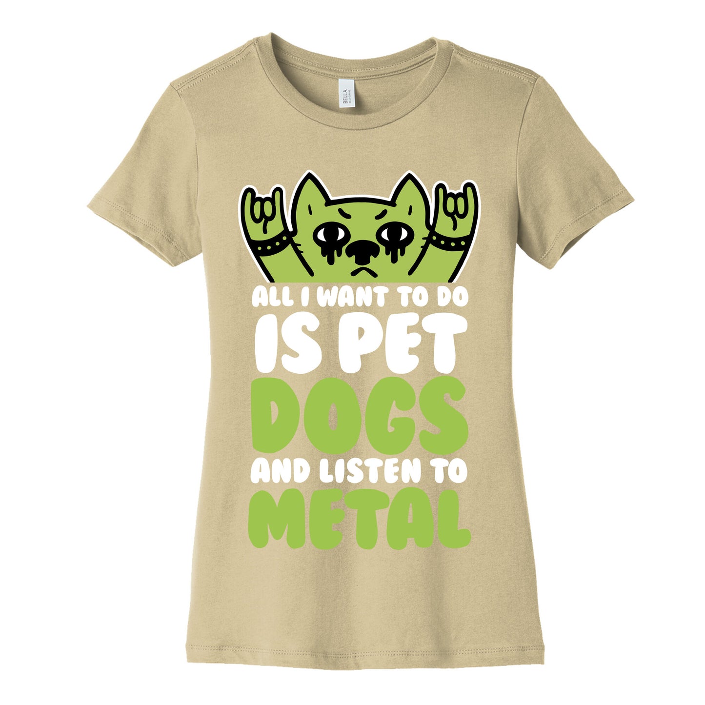 All I Want To Do Is Pet Dogs And Listen To Metal Women's Cotton Tee