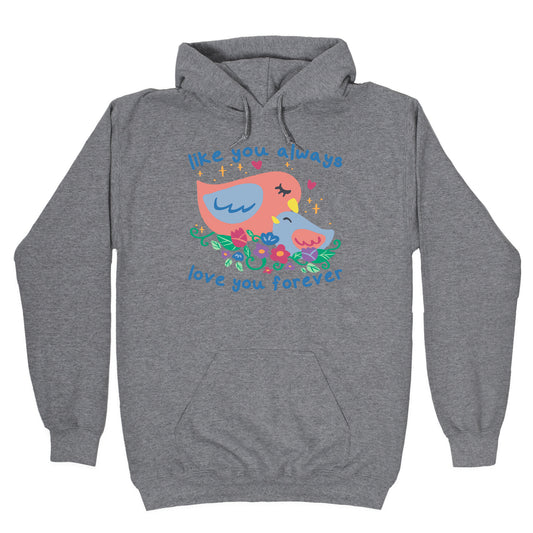 Like You Always Love You Forever Hoodie