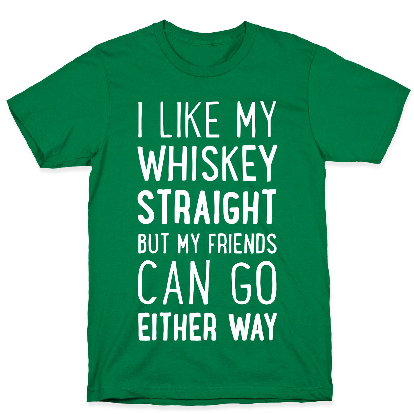 I Like My Whiskey Straight T-Shirt