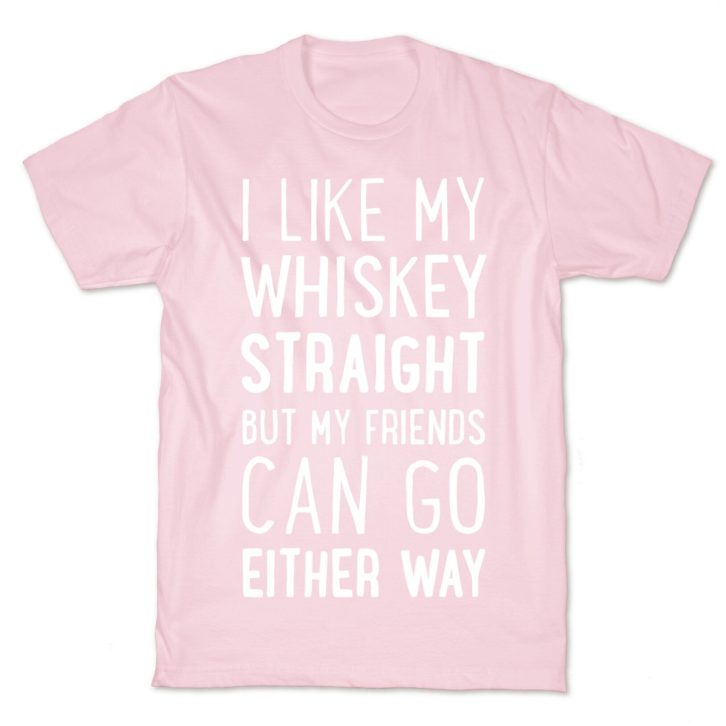 I Like My Whiskey Straight T-Shirt