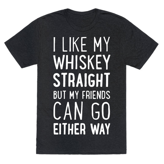 I Like My Whiskey Straight Unisex Triblend Tee
