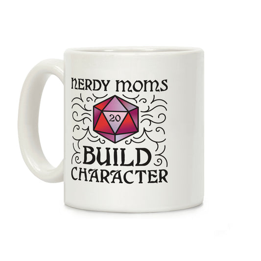 Nerdy Moms Build Character Coffee Mug
