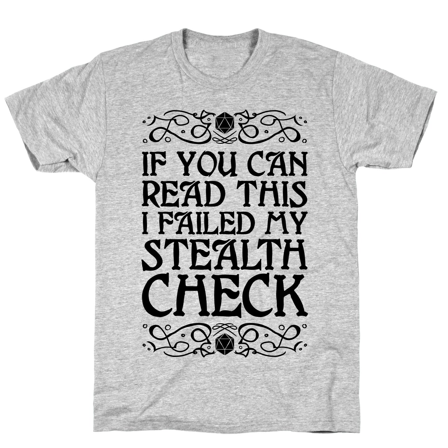 If You Can Read This I Failed My Stealth Check T-Shirt