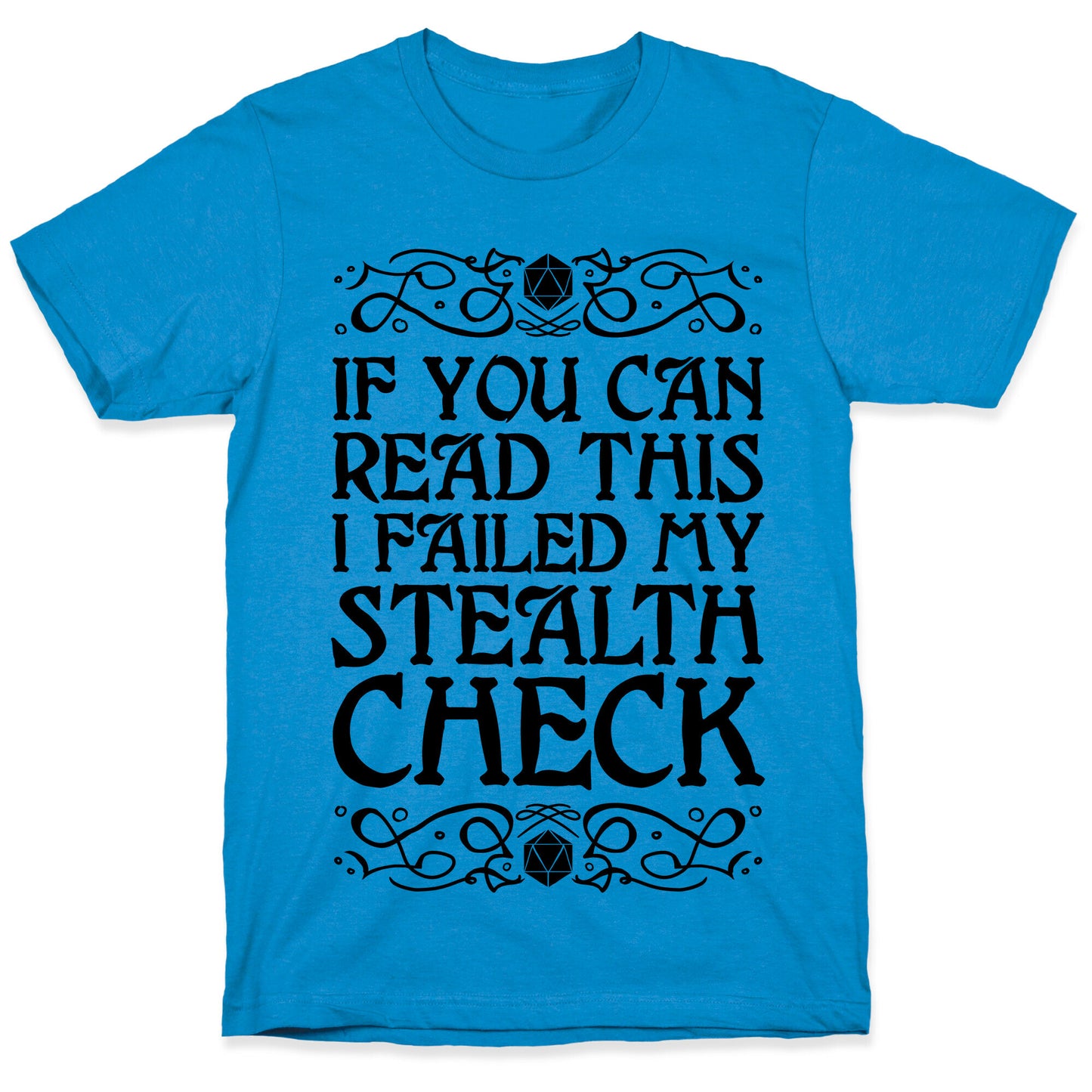 If You Can Read This I Failed My Stealth Check T-Shirt