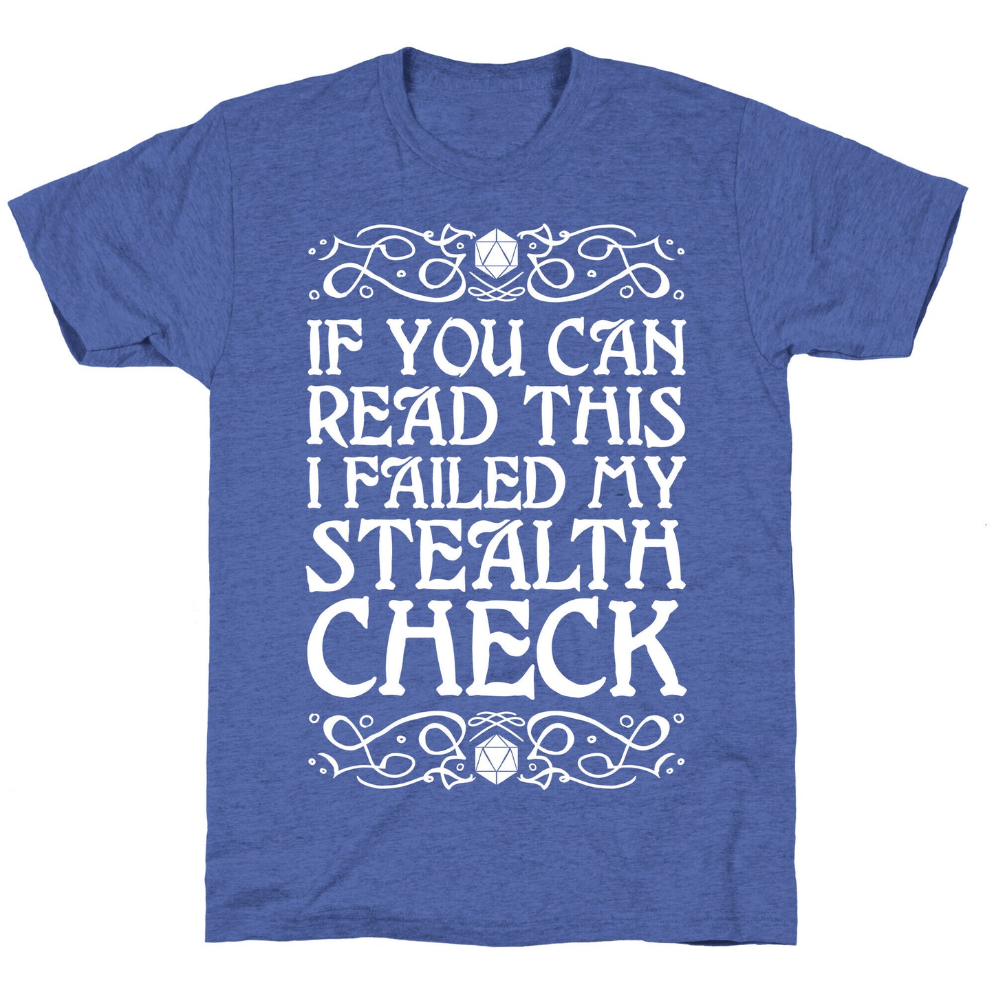 If You Can Read This I Failed My Stealth Check Unisex Triblend Tee