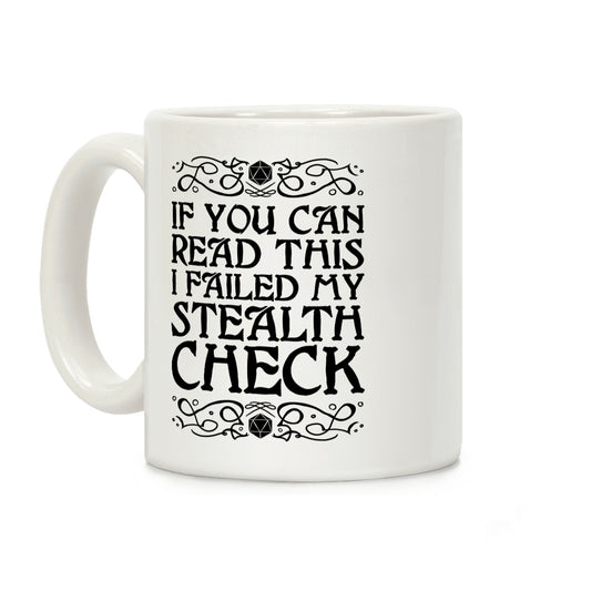 If You Can Read This I Failed My Stealth Check Coffee Mug