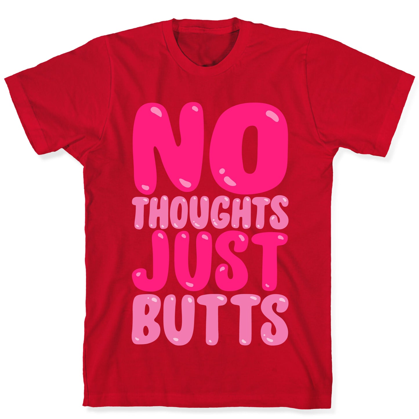 No Thoughts Just Butts White Print T-Shirt