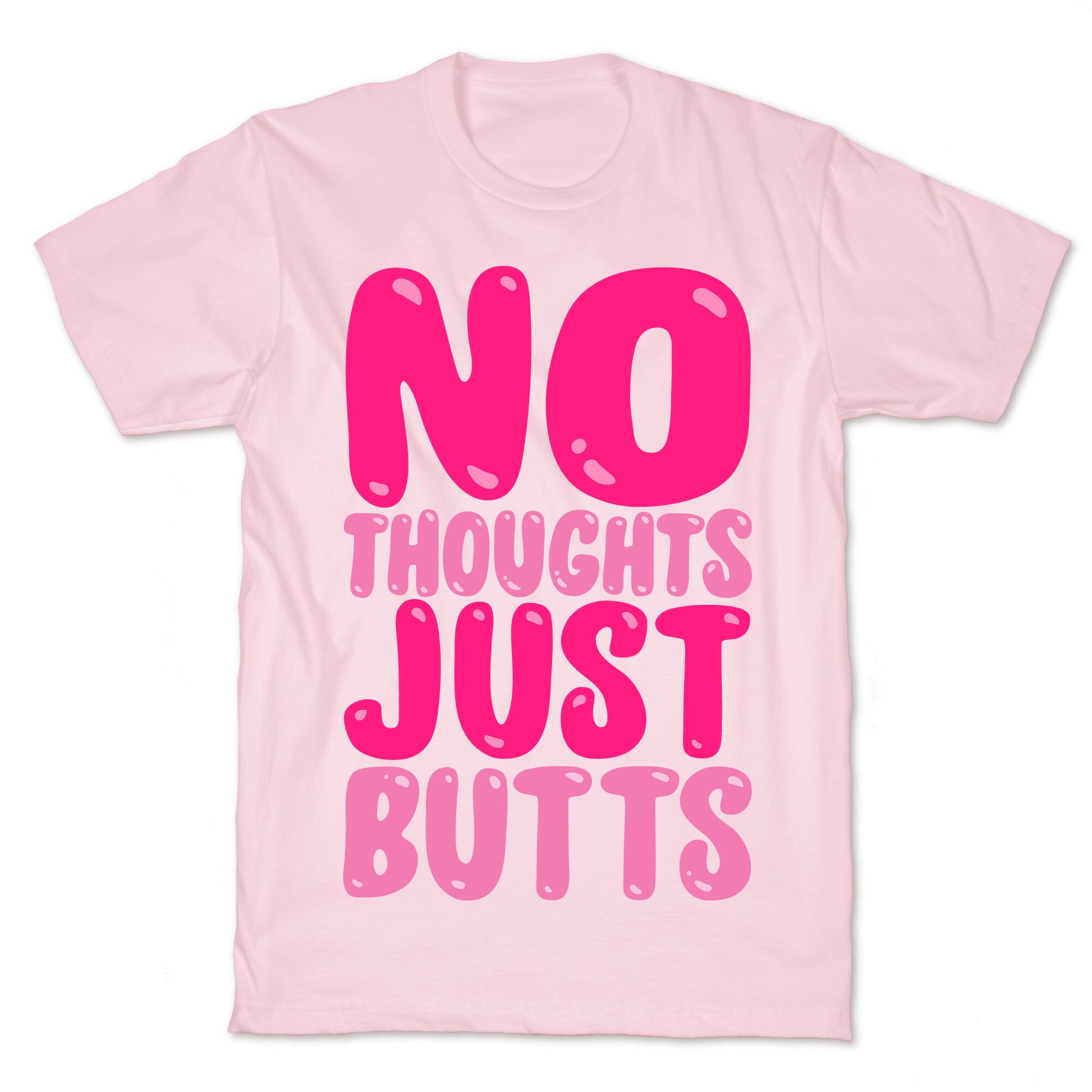 No Thoughts Just Butts White Print T-Shirt