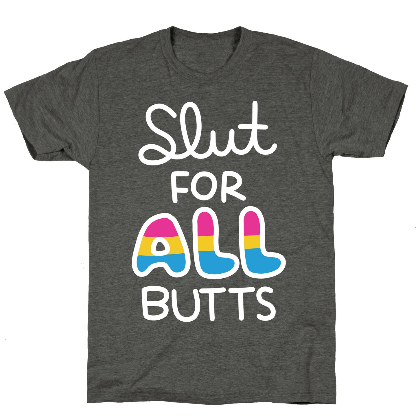 Slut for All Butts (Pansexual) Unisex Triblend Tee